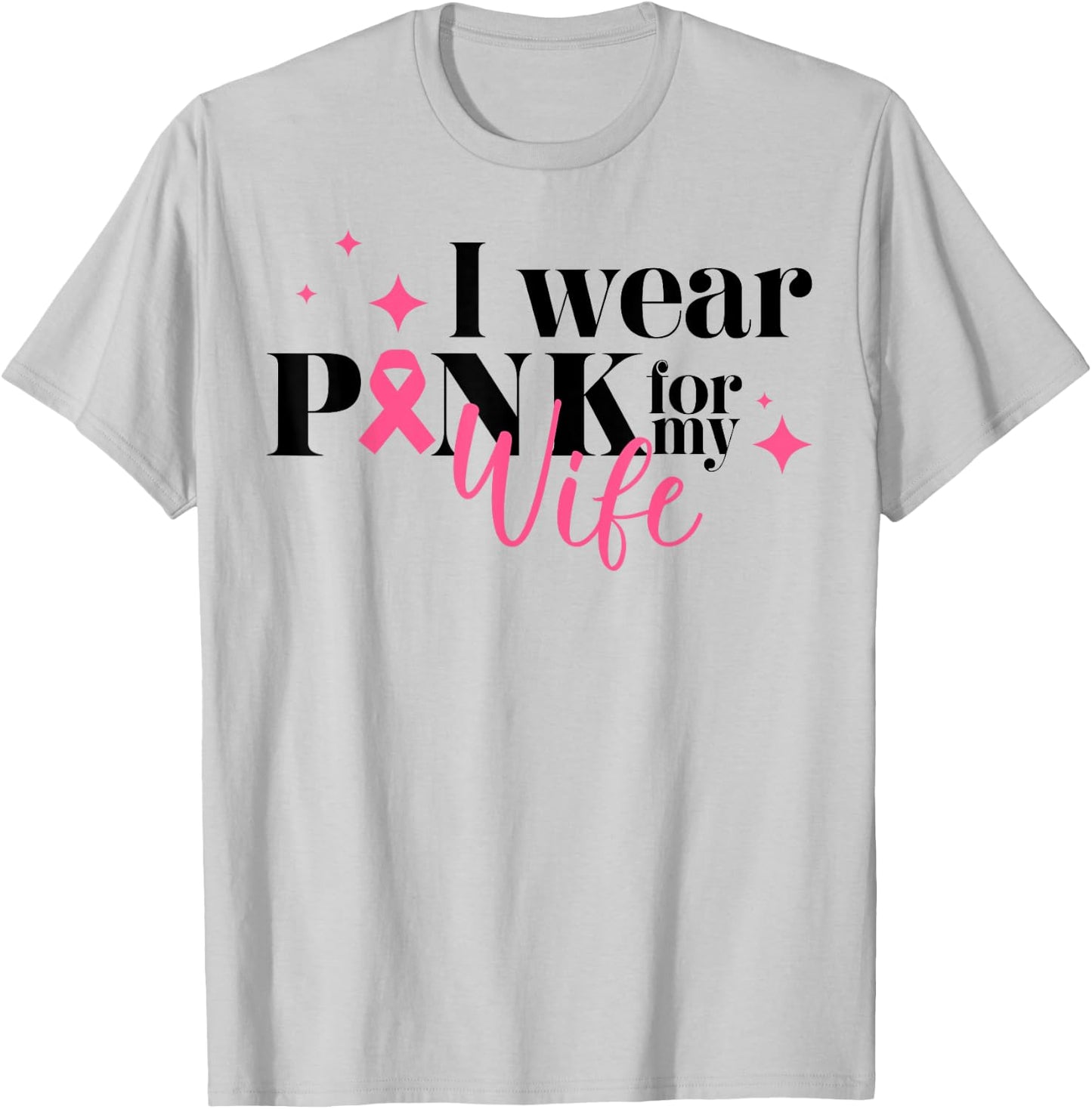 I Wear Pink For My Wife Breast Cancer Support Squads T-Shirt - T-Shirt | Ash