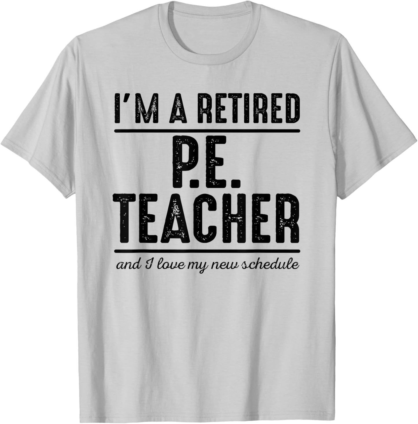 Retired PE Teacher Schedule 1 - Retired PE Teacher Shirt Women Girls Kids T-Shirt - T-Shirt | Ash