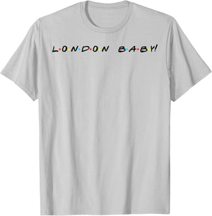London Baby! Funny Quote T-Shirt - T-Shirt | Ash