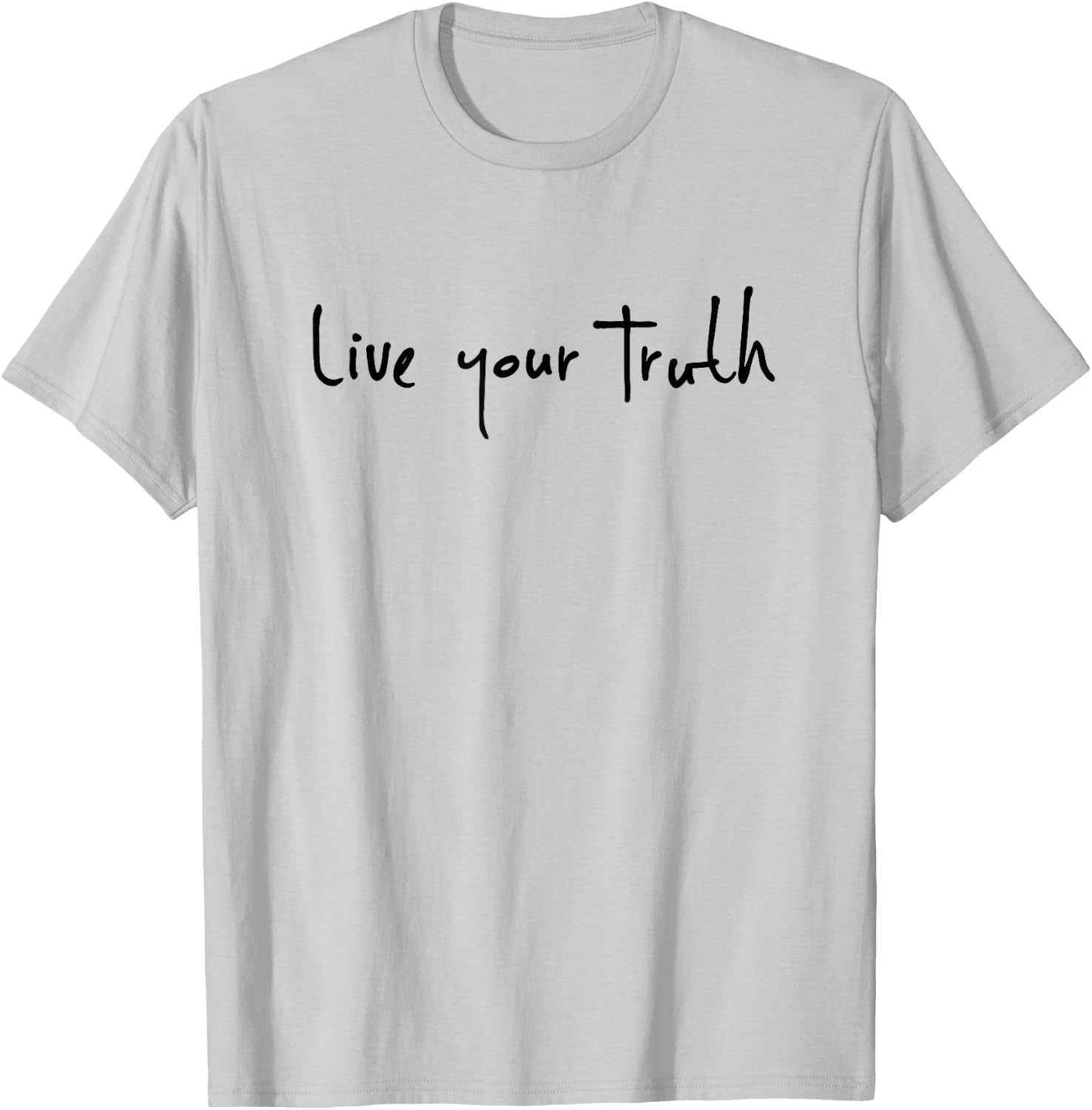 Live Your Truth T-Shirt - T-Shirt | Ash