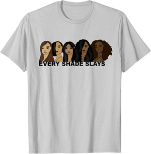 Every Shade Slays Hand Drawn Melanin T-Shirt - T-Shirt | Ash