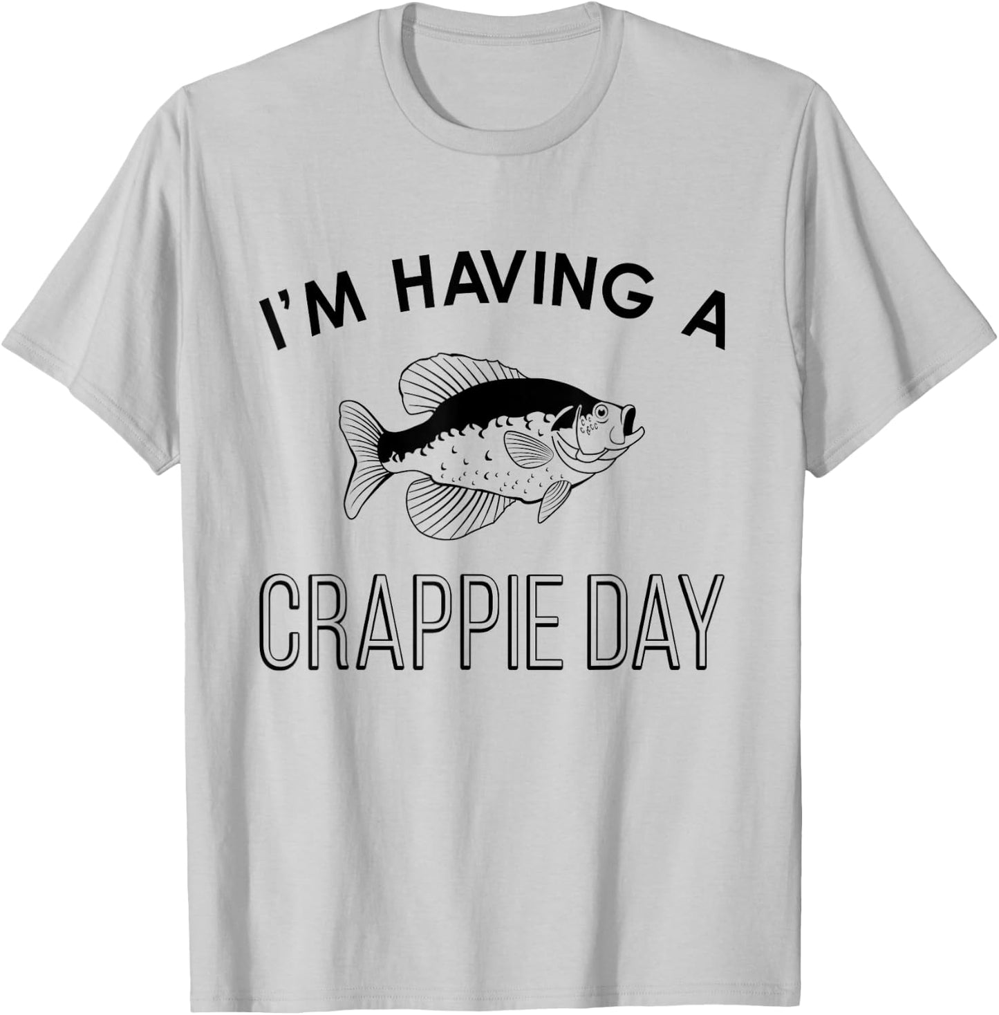 Funny Fishing I'm Having A Crappie Day T-Shirt - T-Shirt | Ash