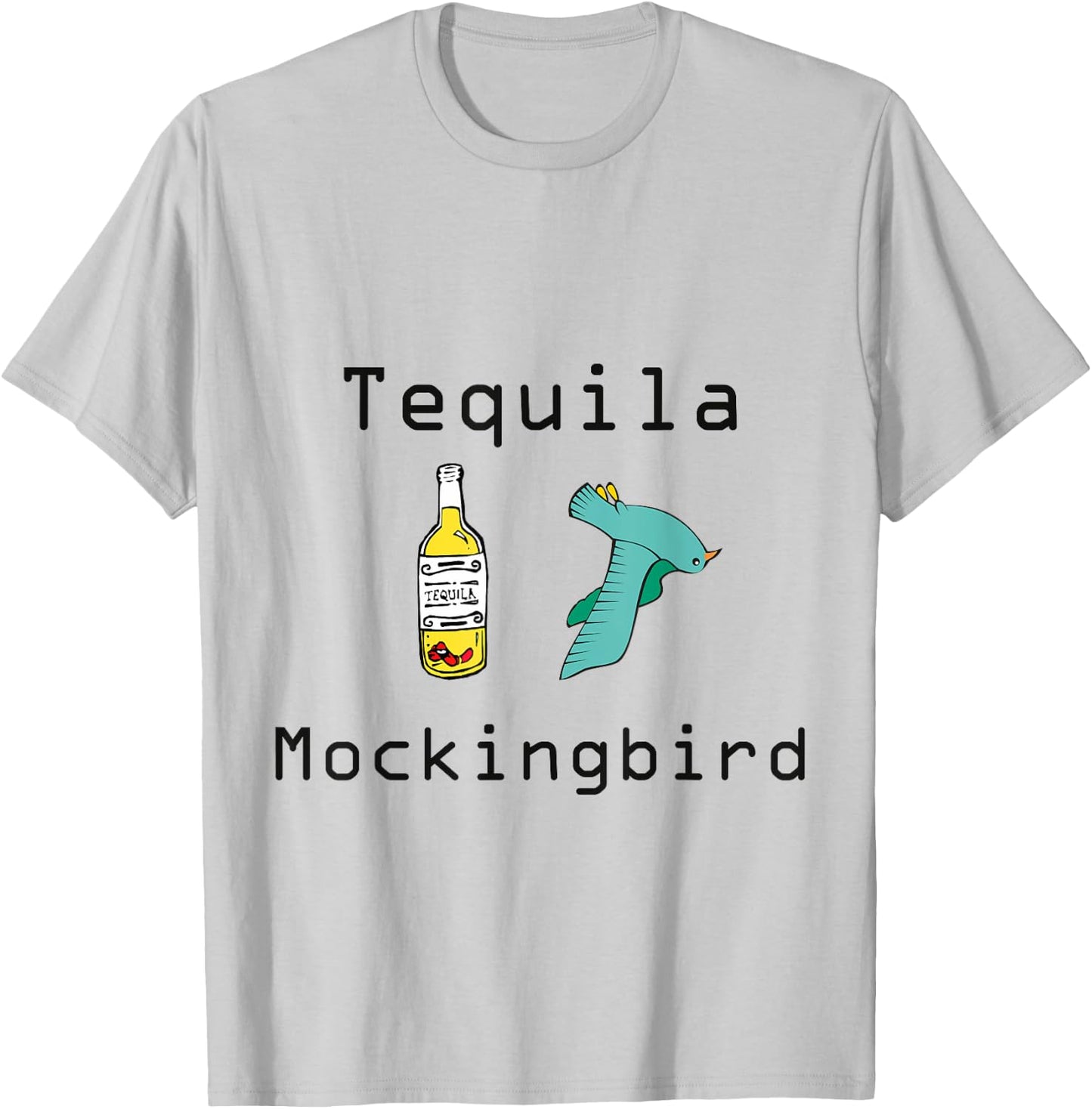 Tequila Mockingbird "To Kill A Mockingbird" Funny T-Shirt - T-Shirt | Ash