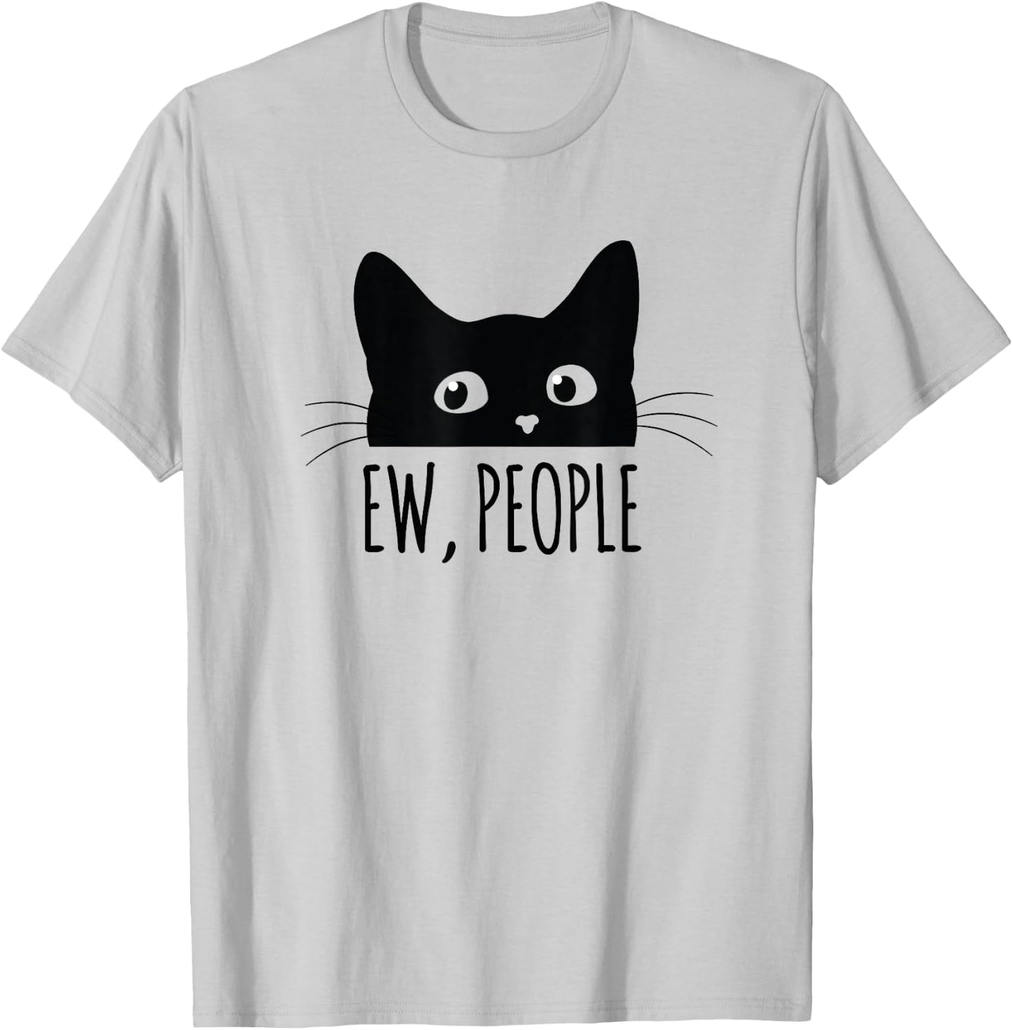 Ew People Introvert Cat Lover Funny Crazy Cat Lady T-Shirt - T-Shirt | Ash