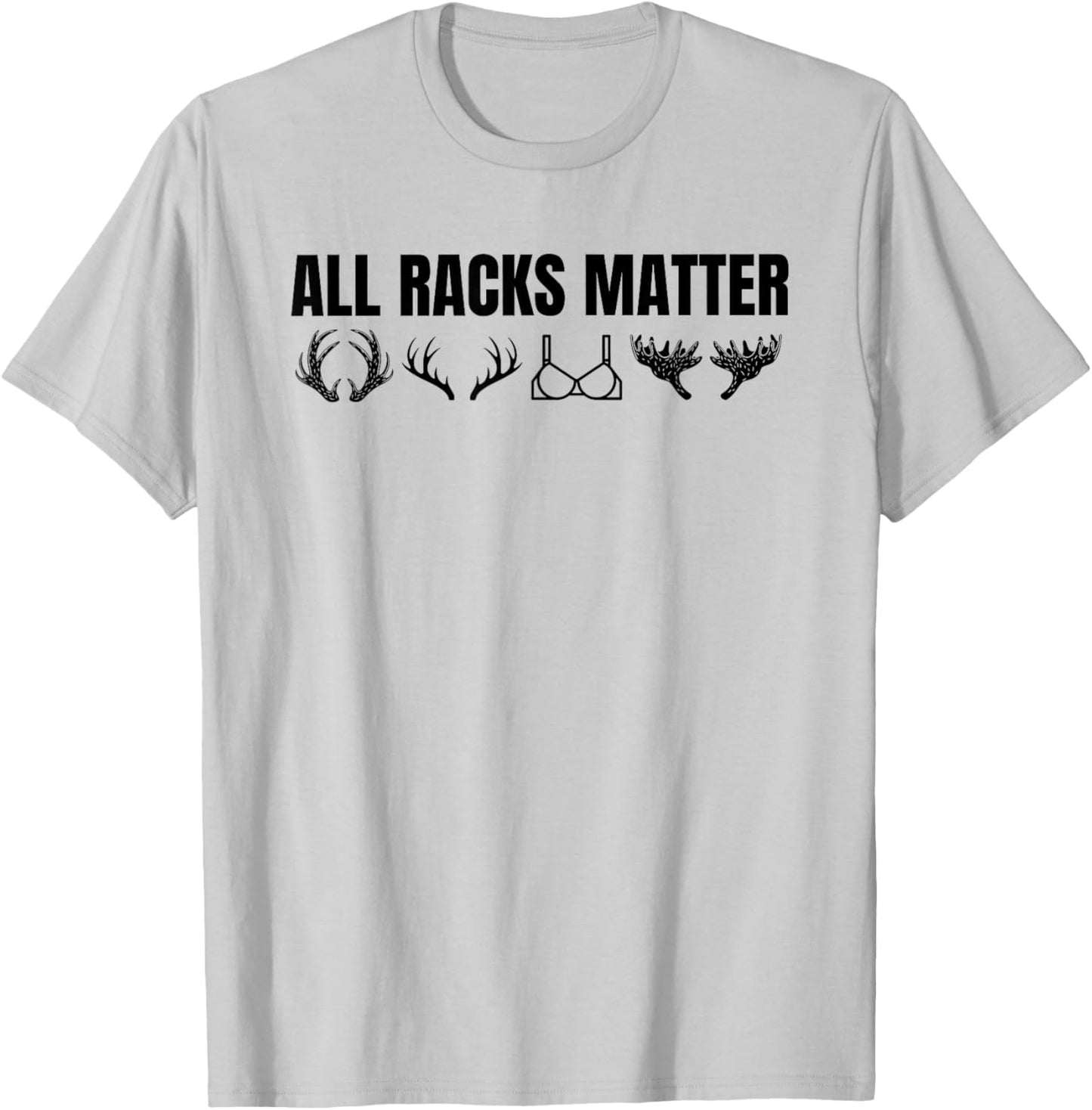 All Racks Matter Deer T-Shirt - T-Shirt | Ash