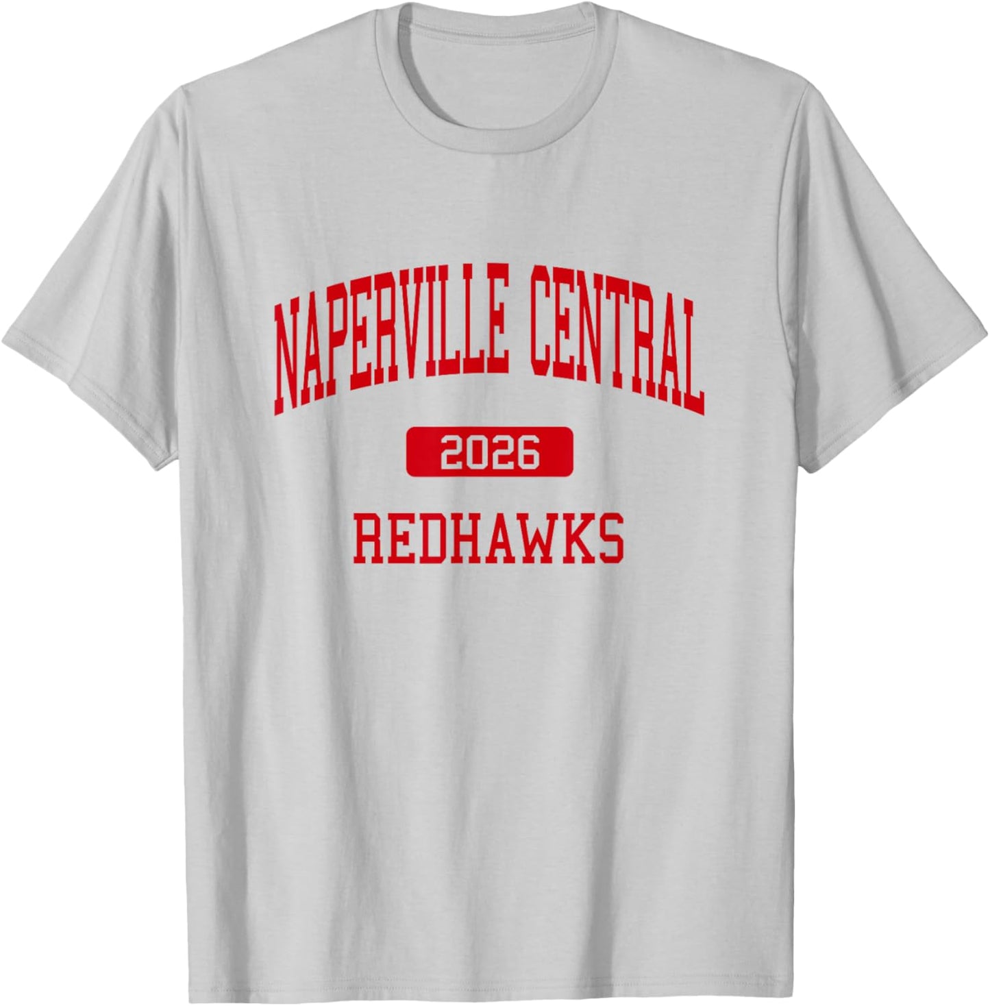 Naperville Central High School Class of 2026 Naperville IL T-Shirt - T-Shirt | Ash
