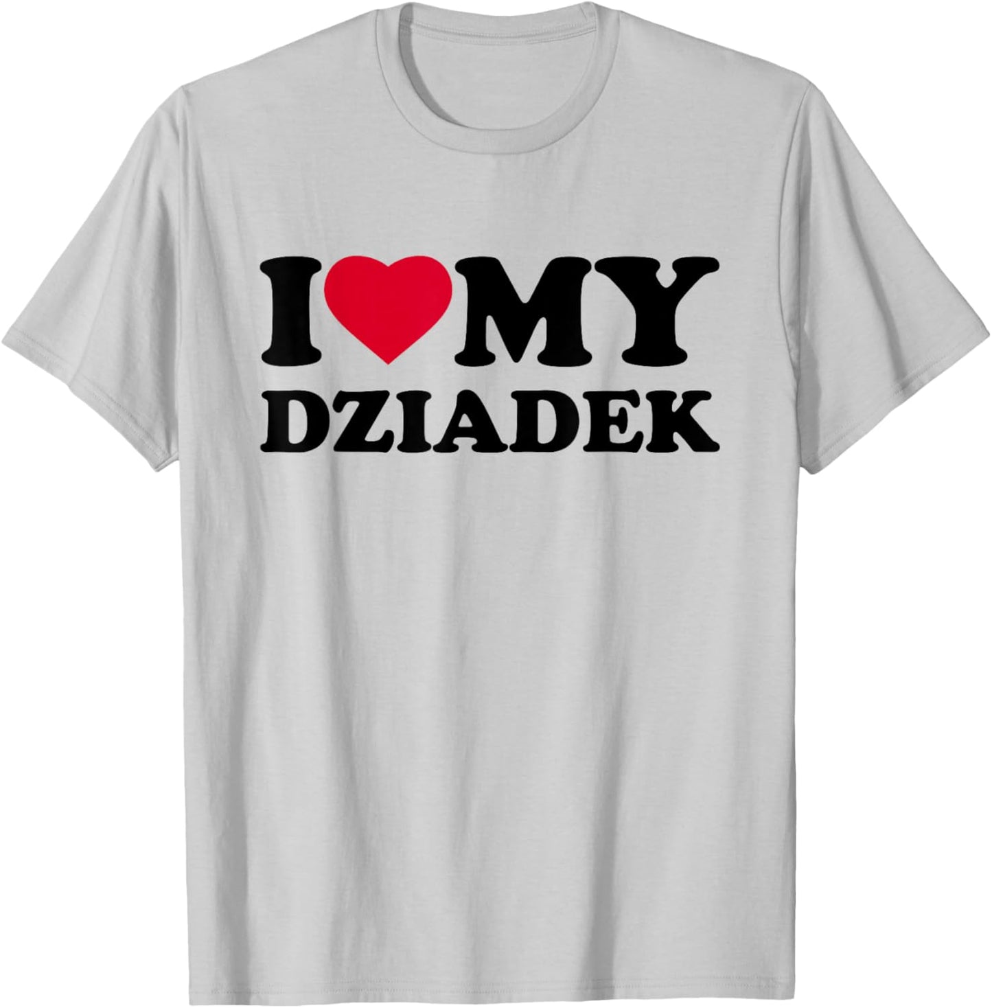 I Love My Dziadek Heart Family Grandpa T-Shirt - T-Shirt | Ash