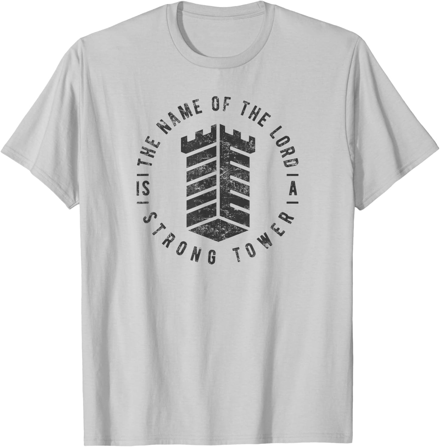 The Name Of The Lord Is A Strong Tower/ Christian T-Shirt - T-Shirt | Ash