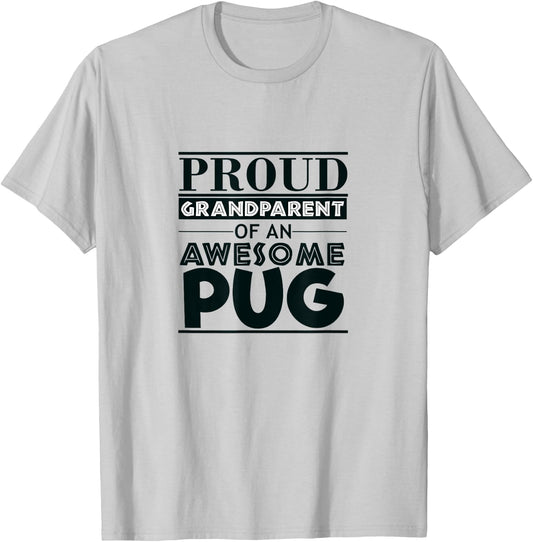 Proud Grandparent Awesome Pug Puppy Dog Gift Shirt T-Shirt - T-Shirt | Ash