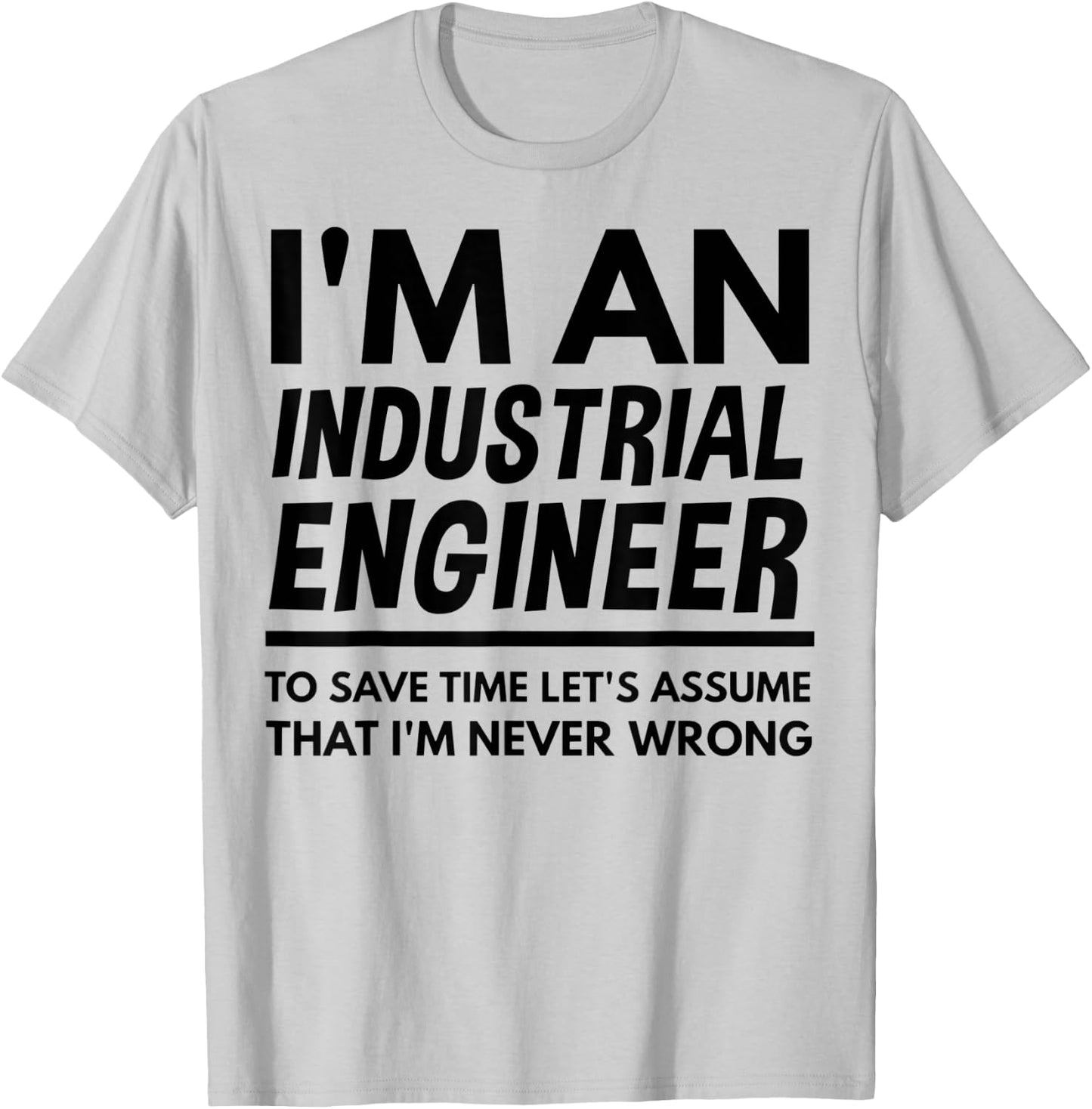 I'm An Industrial Engineer Shirt, Industrial Engineer Gift T-Shirt - T-Shirt | Ash