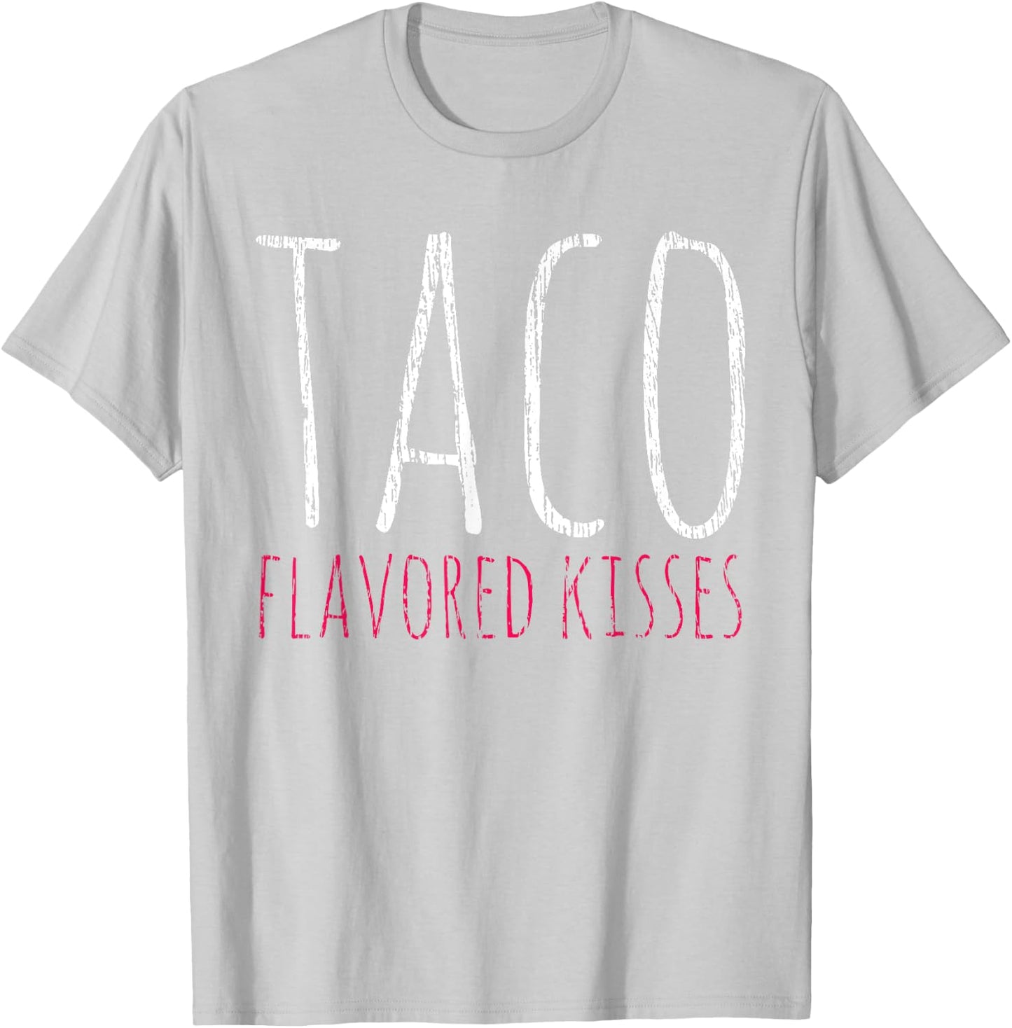 Taco Taco Flavored Kisses Tacos Lover Gift T-Shirt - T-Shirt | Ash