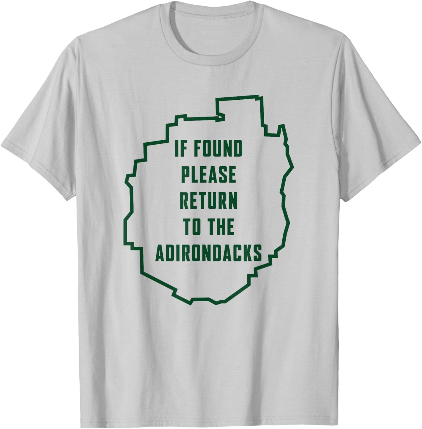 Adirondacks Shirt - If Found Please Return To Adirondacks T-Shirt - T-Shirt | Ash