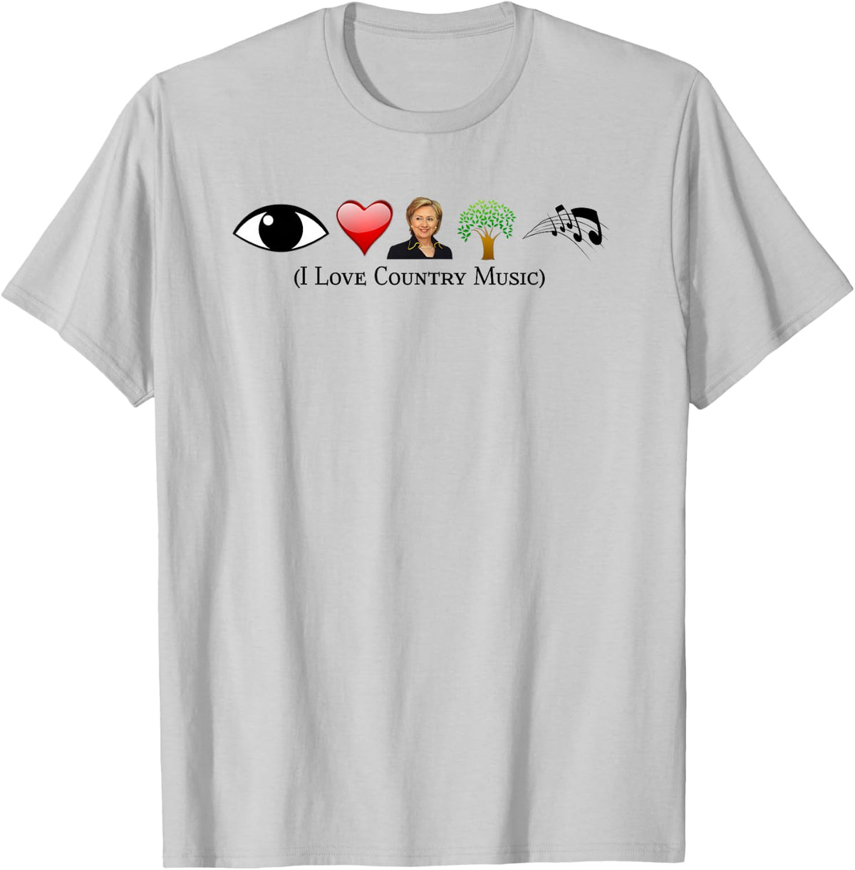 I Love Country Music Political Gag Funny Hillary Con T-Shirt - T-Shirt | Ash