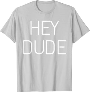Hey Dude T Shirt Gift T-Shirt - T-Shirt | Ash
