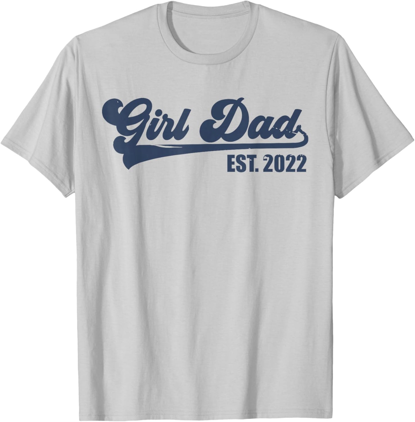 Girl Dad Est 2022 Retro Proud Vintage Father of Daughters T-Shirt - T-Shirt | Ash