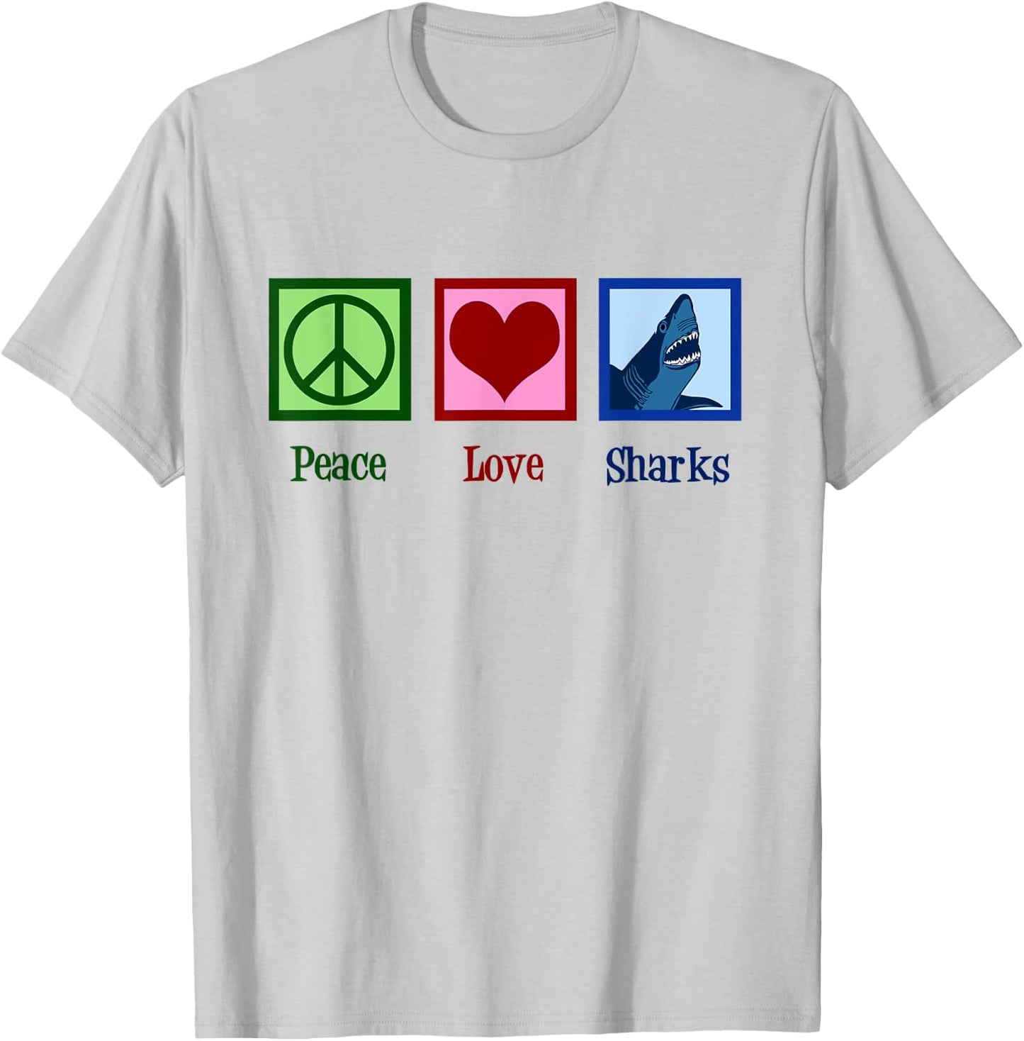 Peace Love Sharks T-Shirt - T-Shirt | Ash