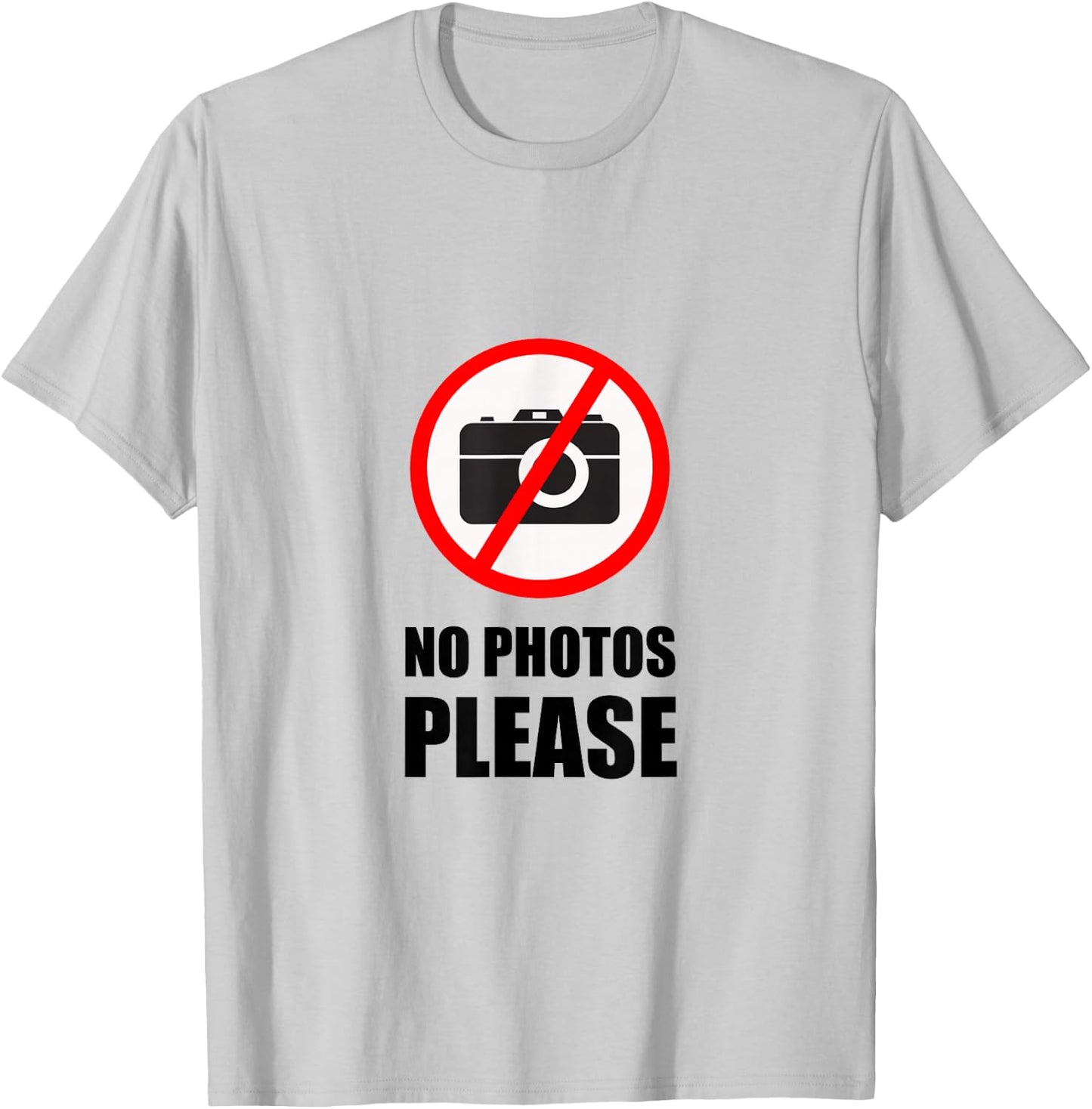 No Photos Please Funny T-Shirt - T-Shirt | Ash