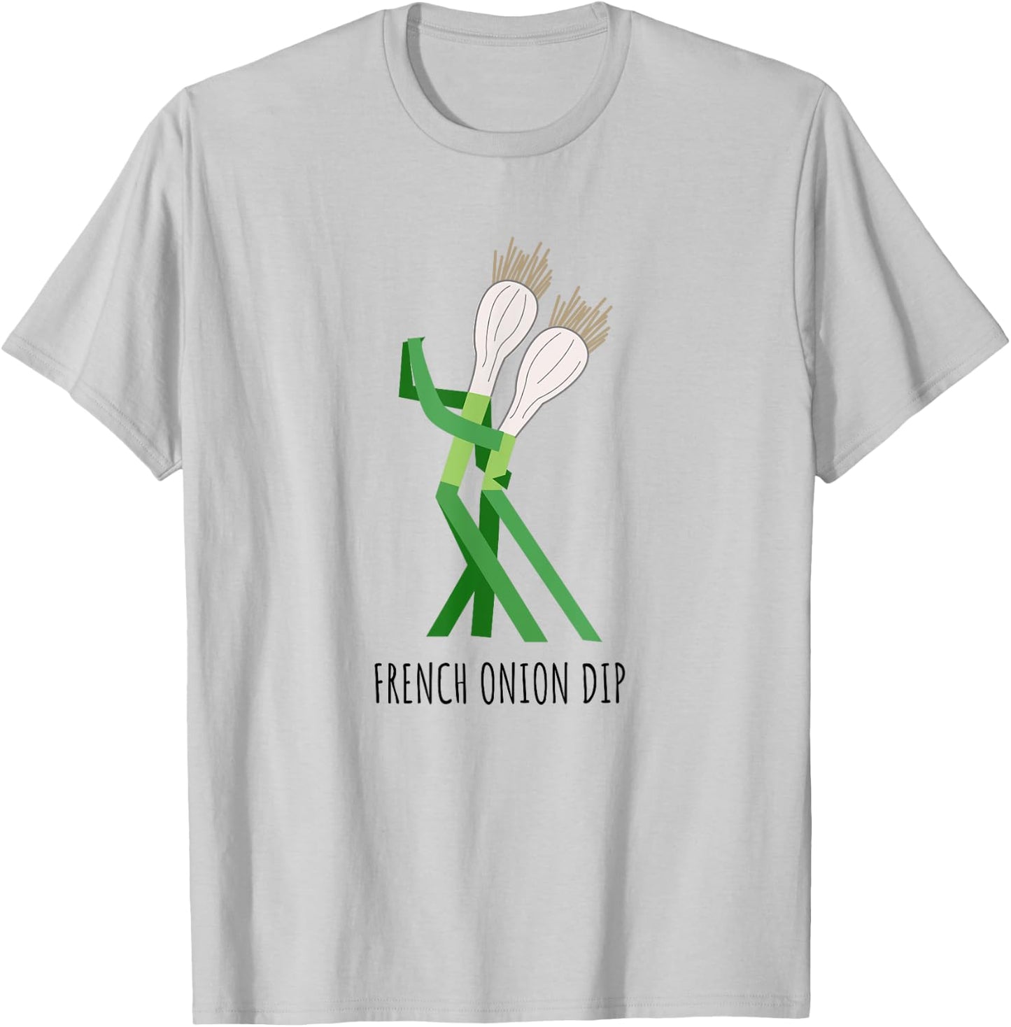 French Onion Dip Cute Play On Words Dad Humor T-Shirt - T-Shirt | Ash