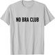 No Bra Club T-Shirt - T-Shirt | Ash