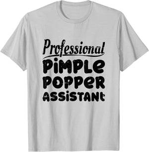 Funny Dermatology Nurse Professional Pimple Popper Assistant T-Shirt - T-Shirt | Ash