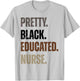Pretty Educated Nurse Medical Profession Graphic T-Shirt - T-Shirt | Ash