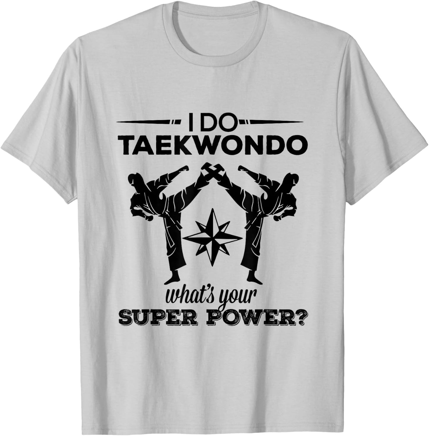 Tae Kwon Do : Taekwondo Kicking Super Power T-Shirt - T-Shirt | Ash