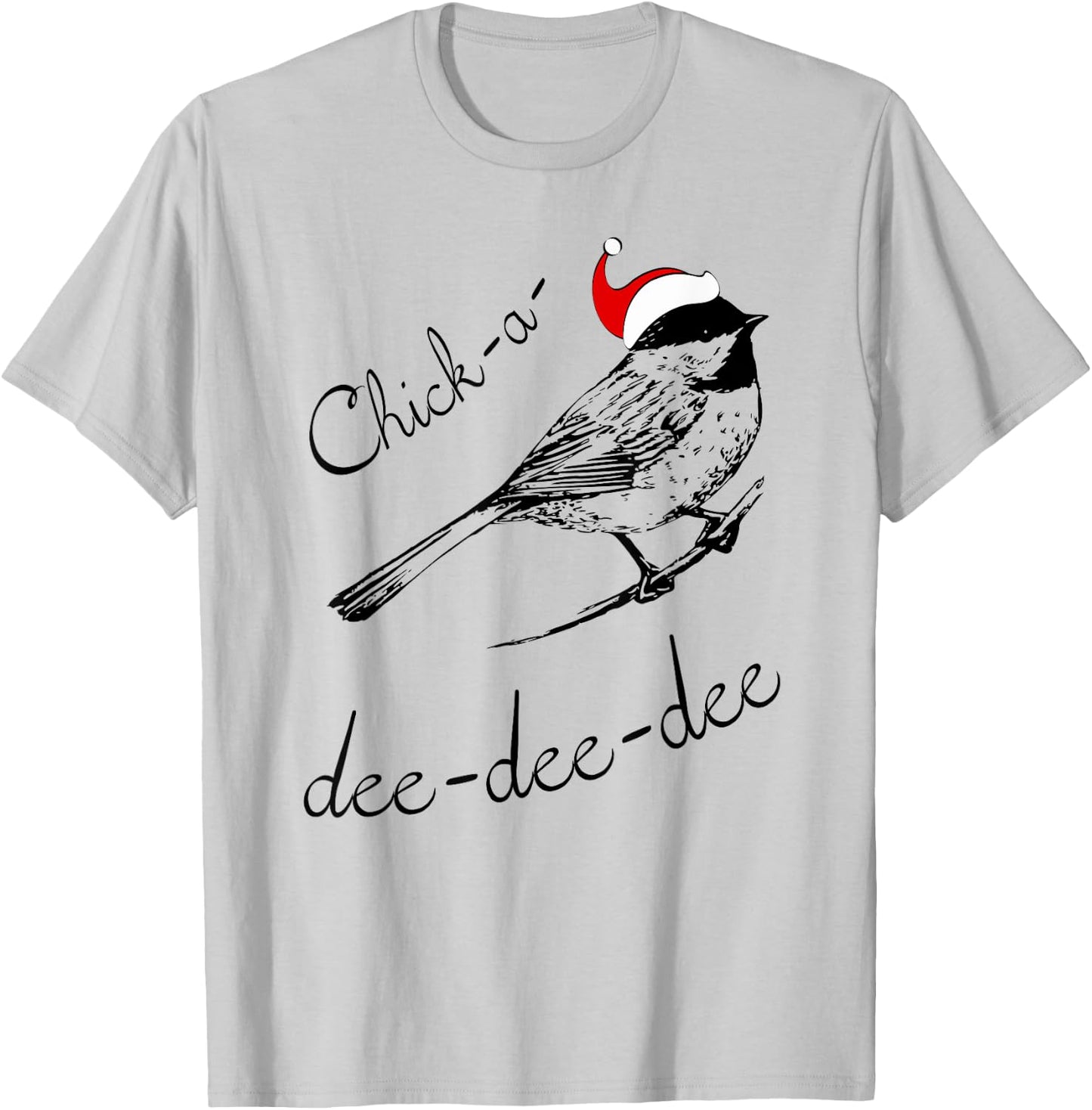 Chickadee Christmas Shirt Cute Santa Bird Lover Gift T-Shirt - T-Shirt | Ash