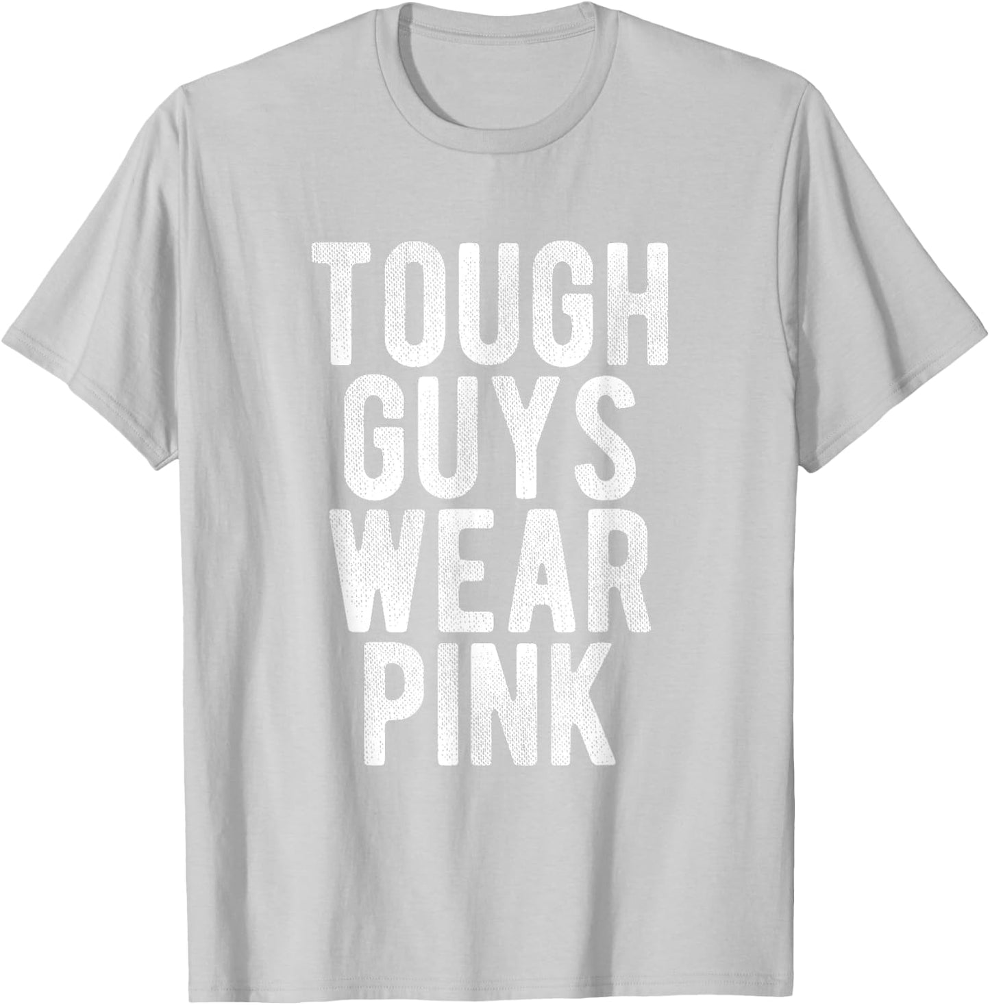 Tough Guys Wear Pink in October Breast Cancer Awareness T-Shirt - T-Shirt | Ash