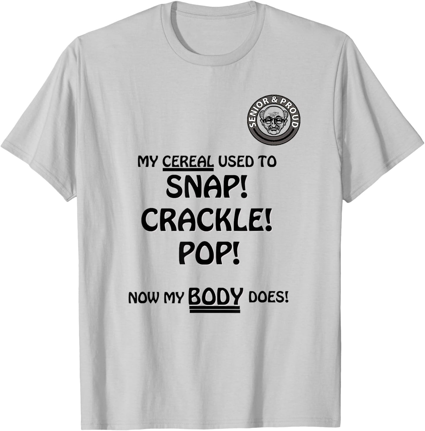 Snap Crackle Pop Funny Senior Citizen Dersign T-Shirt - T-Shirt | Ash