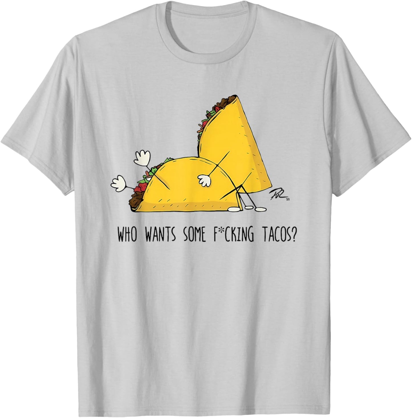 Who Wants Some Fcking Tacos Funny Taco Sayin Quote Men Women T-Shirt - T-Shirt | Ash