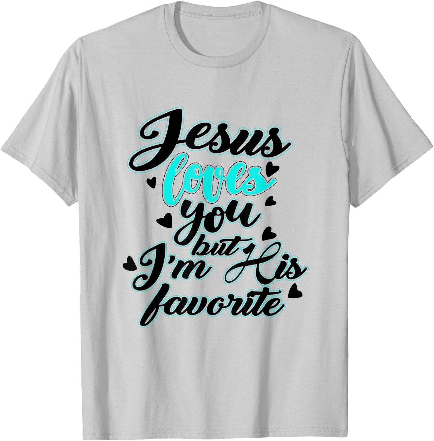 Jesus loves you, but I'm his favourite funny T-Shirt - T-Shirt | Ash