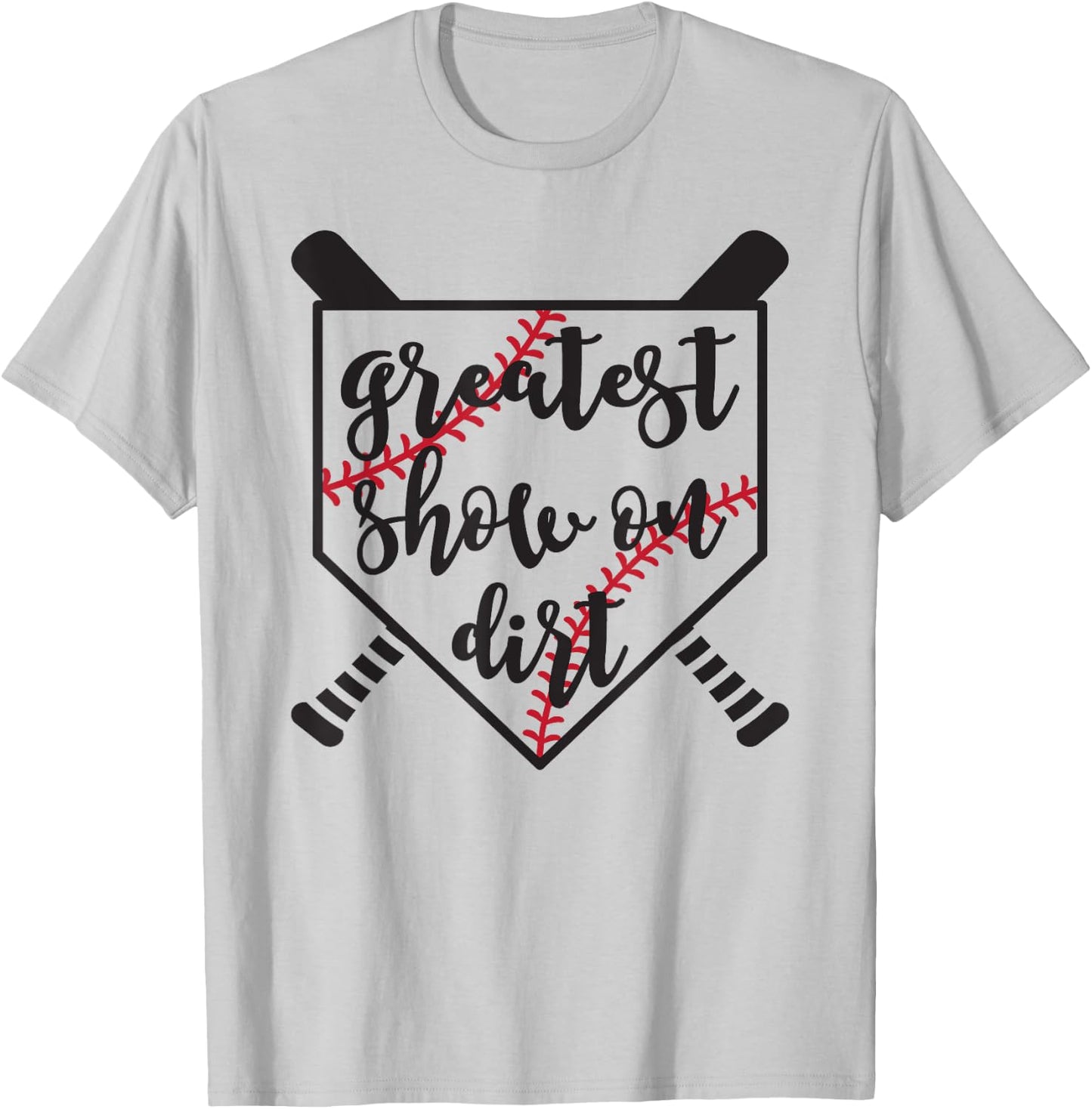 Greatest Show On Dirt Baseball Softball Funny T-Shirt - T-Shirt | Ash