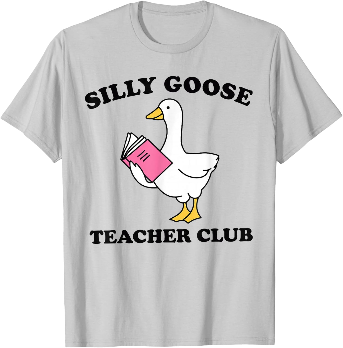 Silly Goose Teacher Club T-Shirt - T-Shirt | Ash