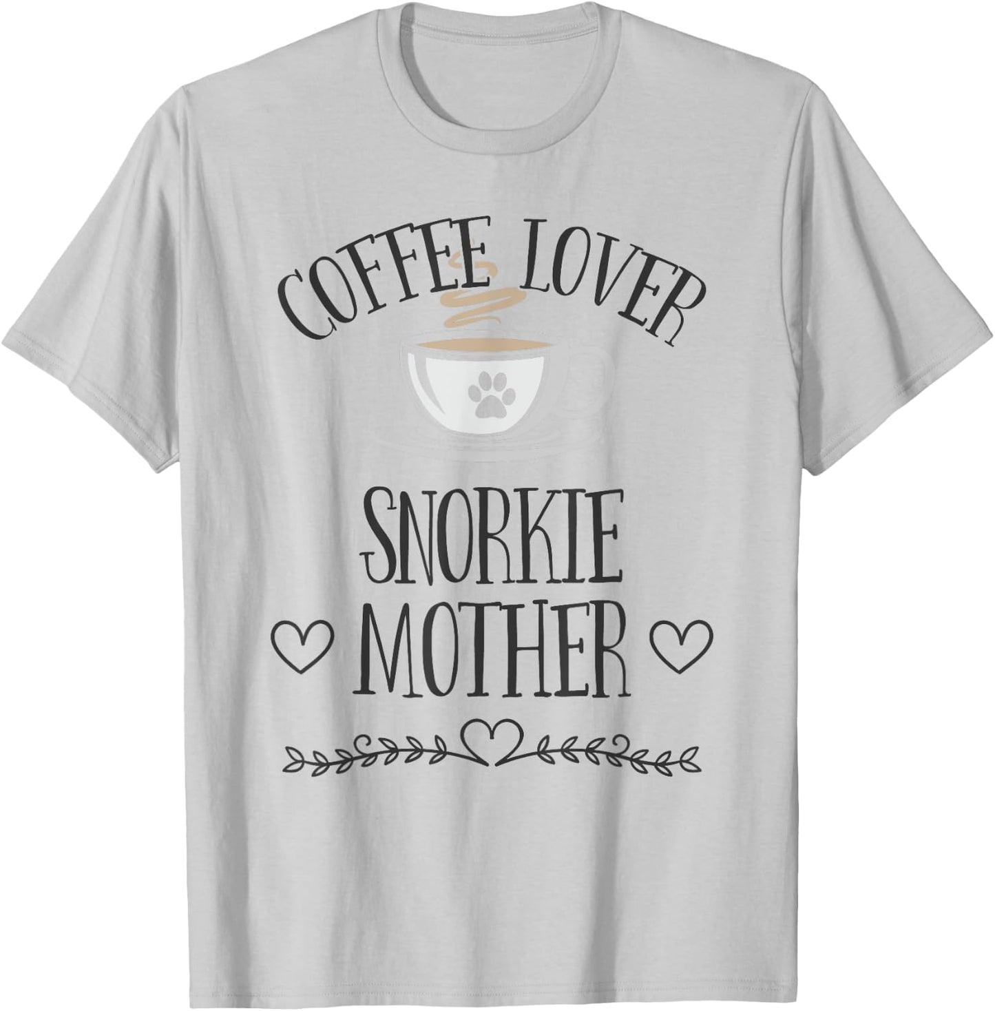 Snorkie Mom Dog & Coffee Lover Gift Funny Slogan Pun Gift T-Shirt - T-Shirt | Ash