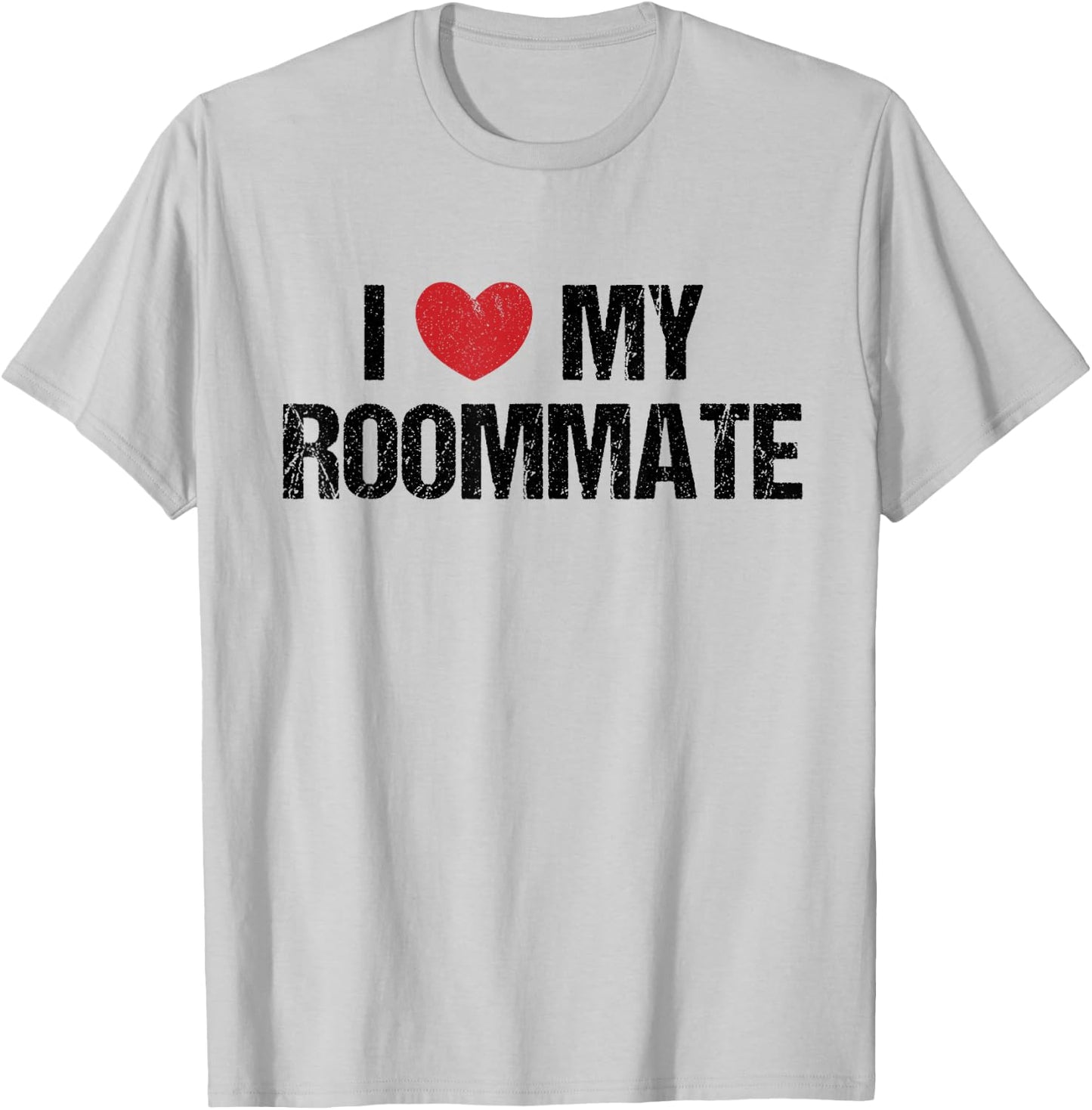I Love My Roommate Vintage Shirt College Gift T-Shirt - T-Shirt | Ash