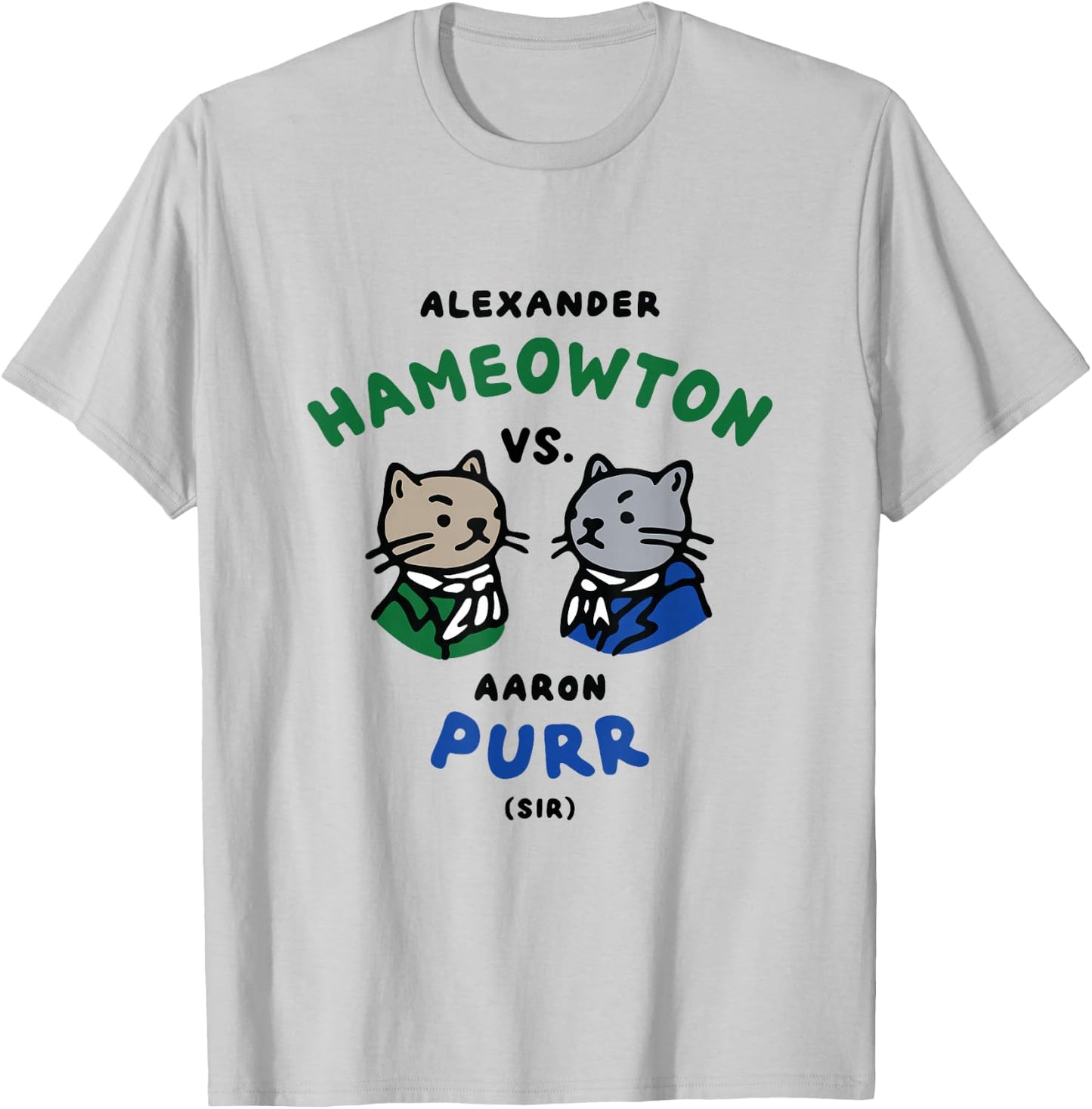 Hameowton vs. Purr Cat Shirt - Hamilton and Burr T-Shirt - T-Shirt | Ash