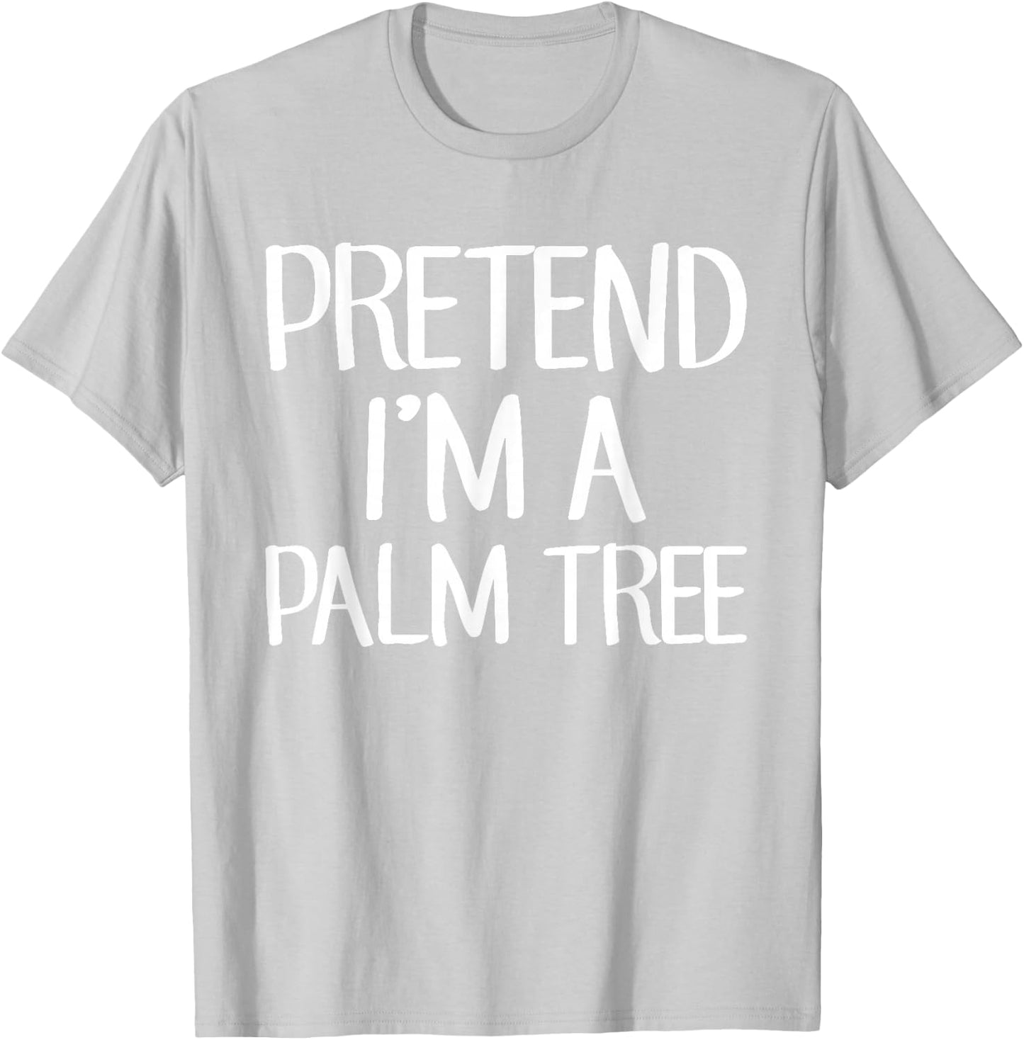 Pretend I'm A Palm Tree Costume Family Lazy Easy Halloween T-Shirt - T-Shirt | Ash