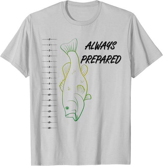 Funny Always Prepared Bass Fishing Shirt With Ruler T-Shirt - T-Shirt | Ash