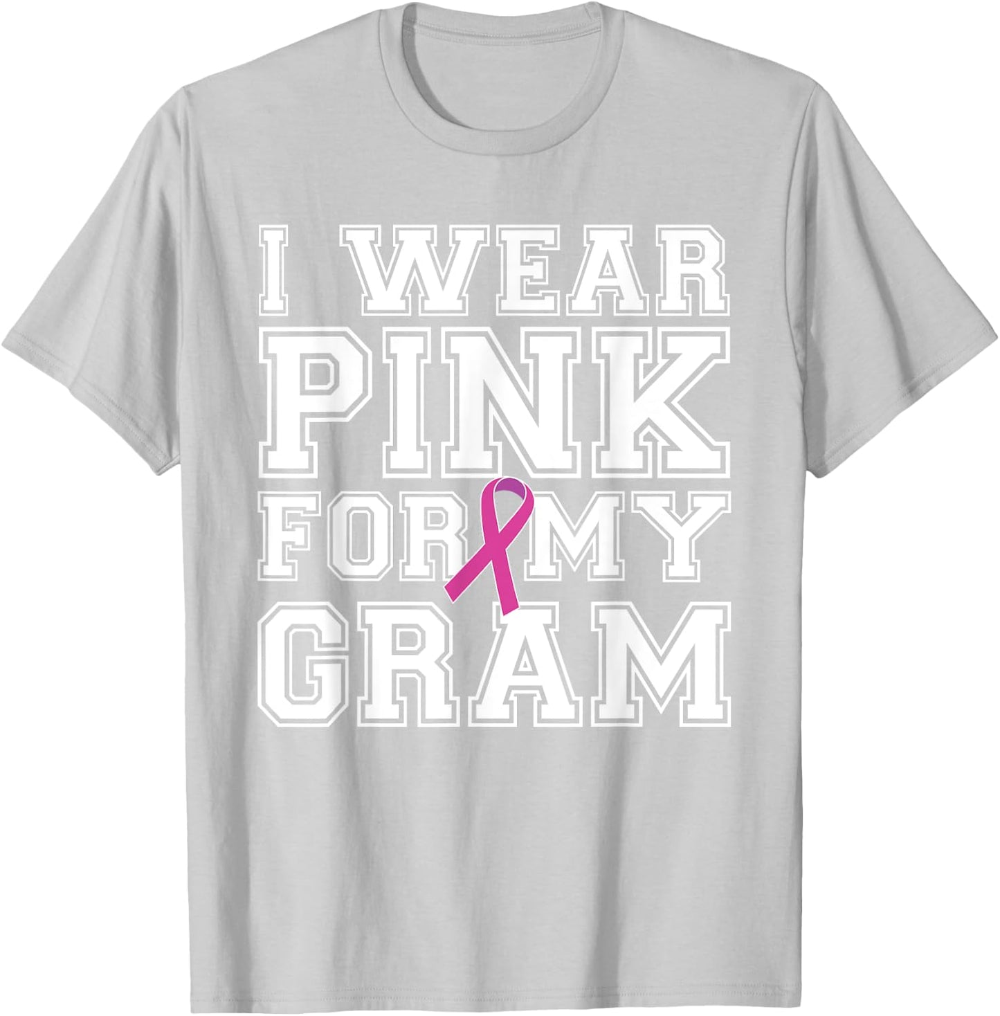 I Wear Pink for My Gram Breast Cancer Awareness T-Shirt - T-Shirt | Ash