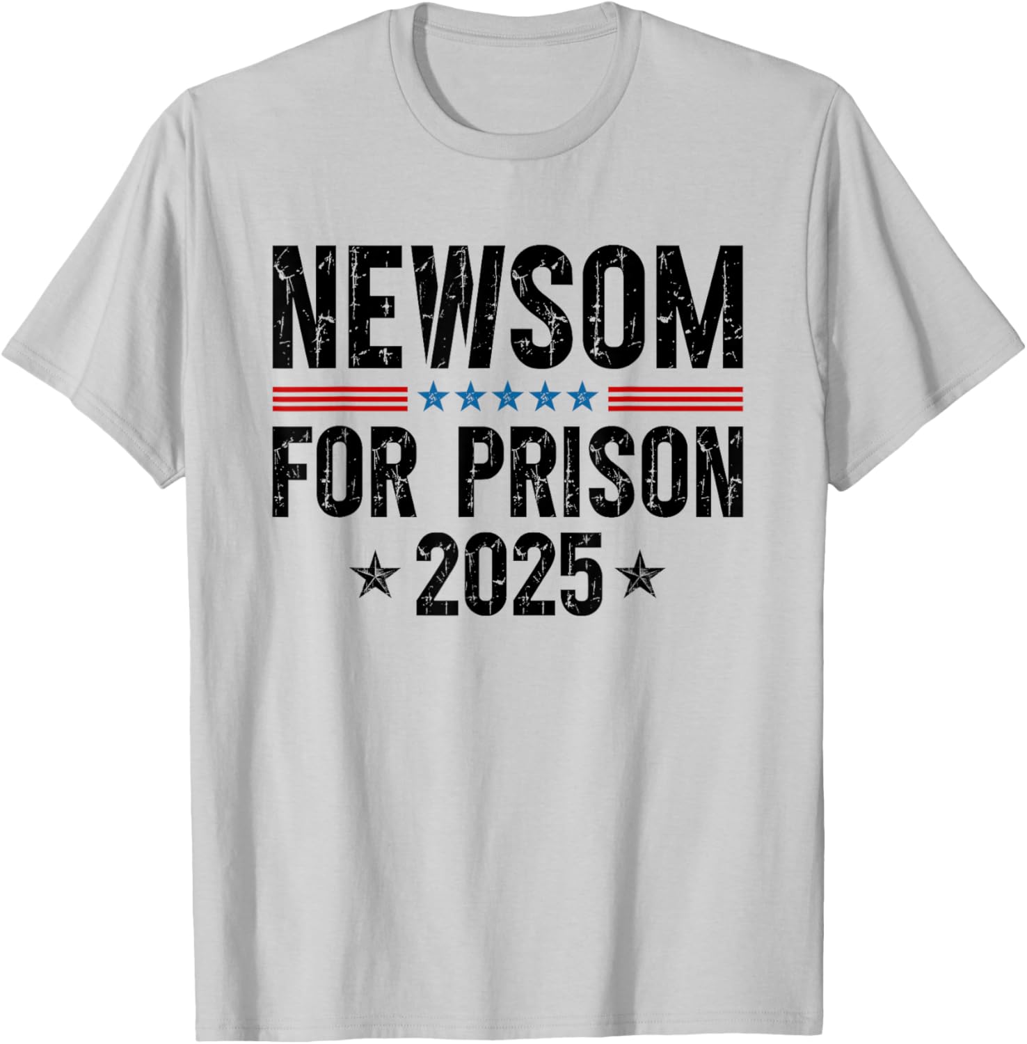 Newsom For Prison 2025 Funny Anti Newsom T-Shirt - T-Shirt | Ash