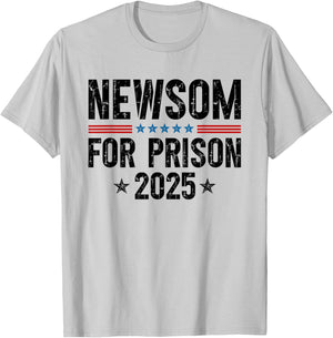 Newsom For Prison 2025 Funny Anti Newsom T-Shirt - T-Shirt | Ash