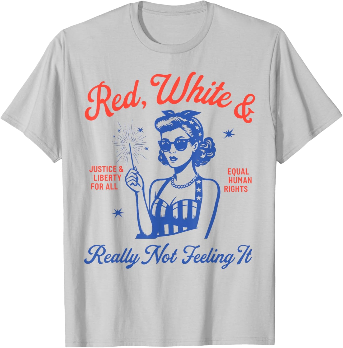 Retro Funny Red White and Really Not Feeling It 4th of July T-Shirt - T-Shirt | Ash
