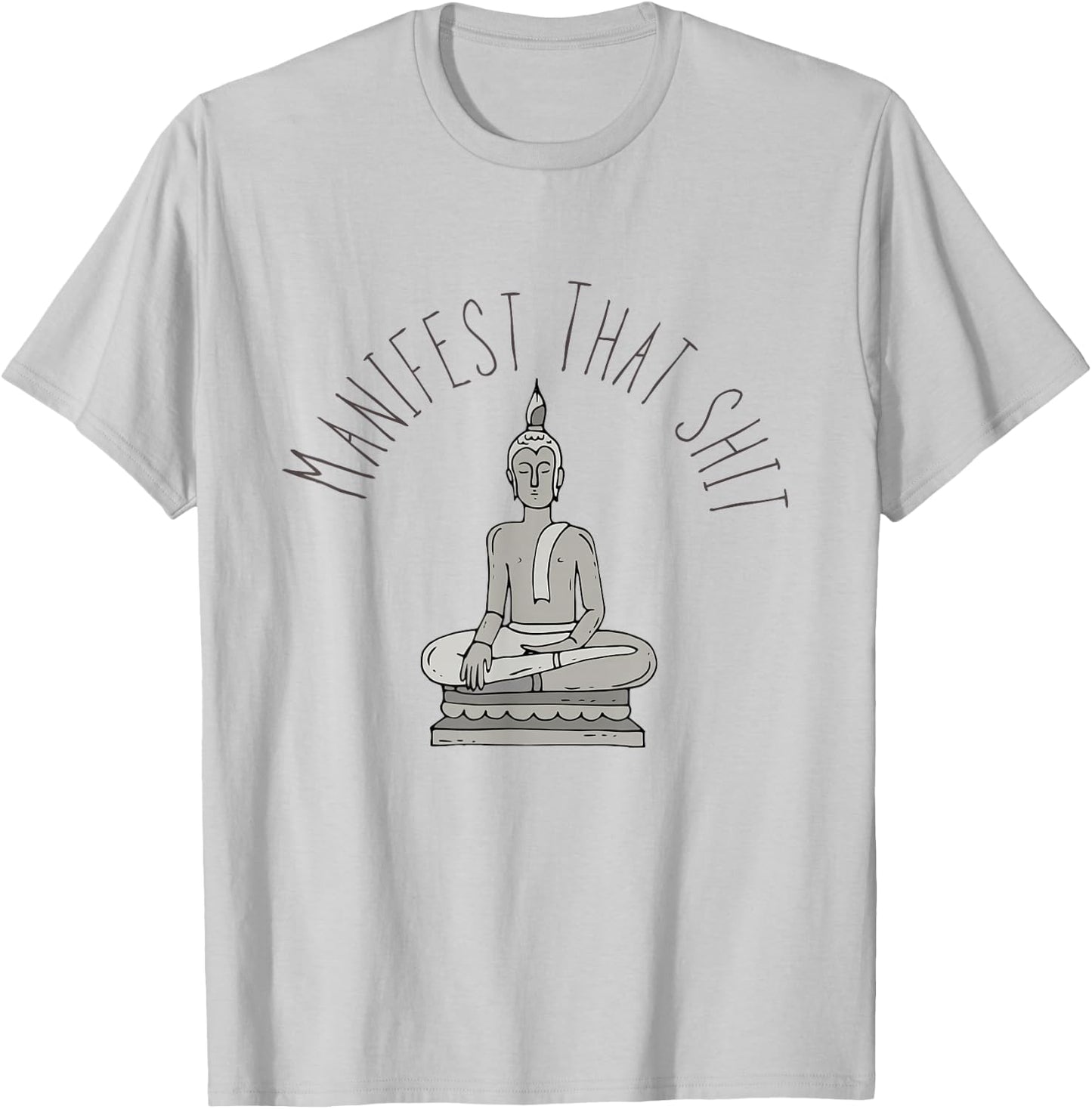Manifest that shit T-Shirt - T-Shirt | Ash