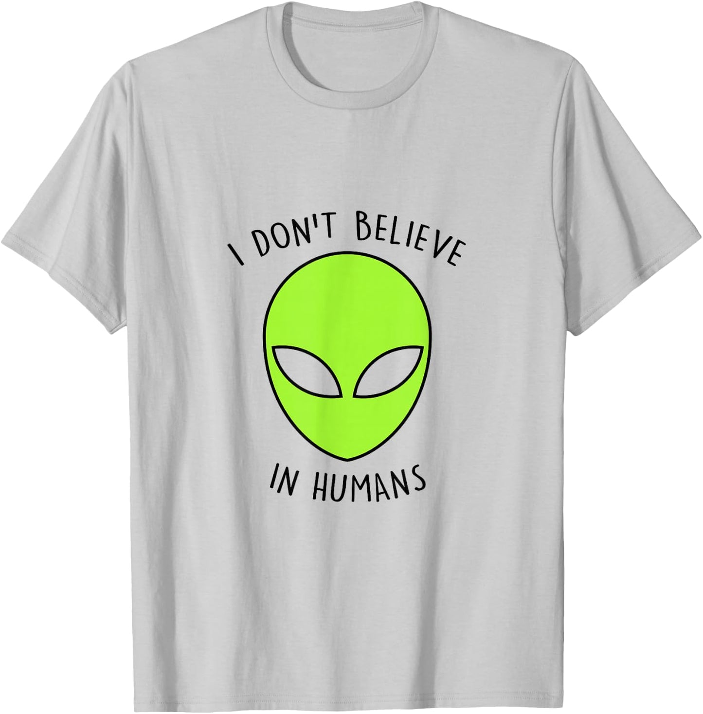 I Don't Believe In Humans Alien Gift Retro T-Shirt - T-Shirt | Ash