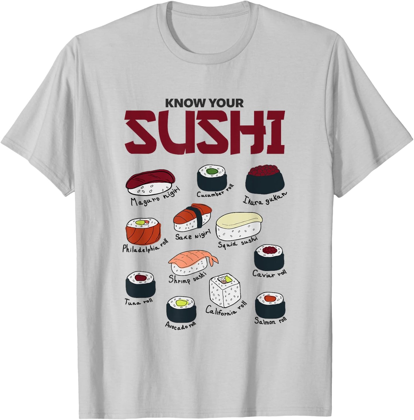 Know Your Sushi! Funny Sushi Lover T-Shirt - T-Shirt | Ash