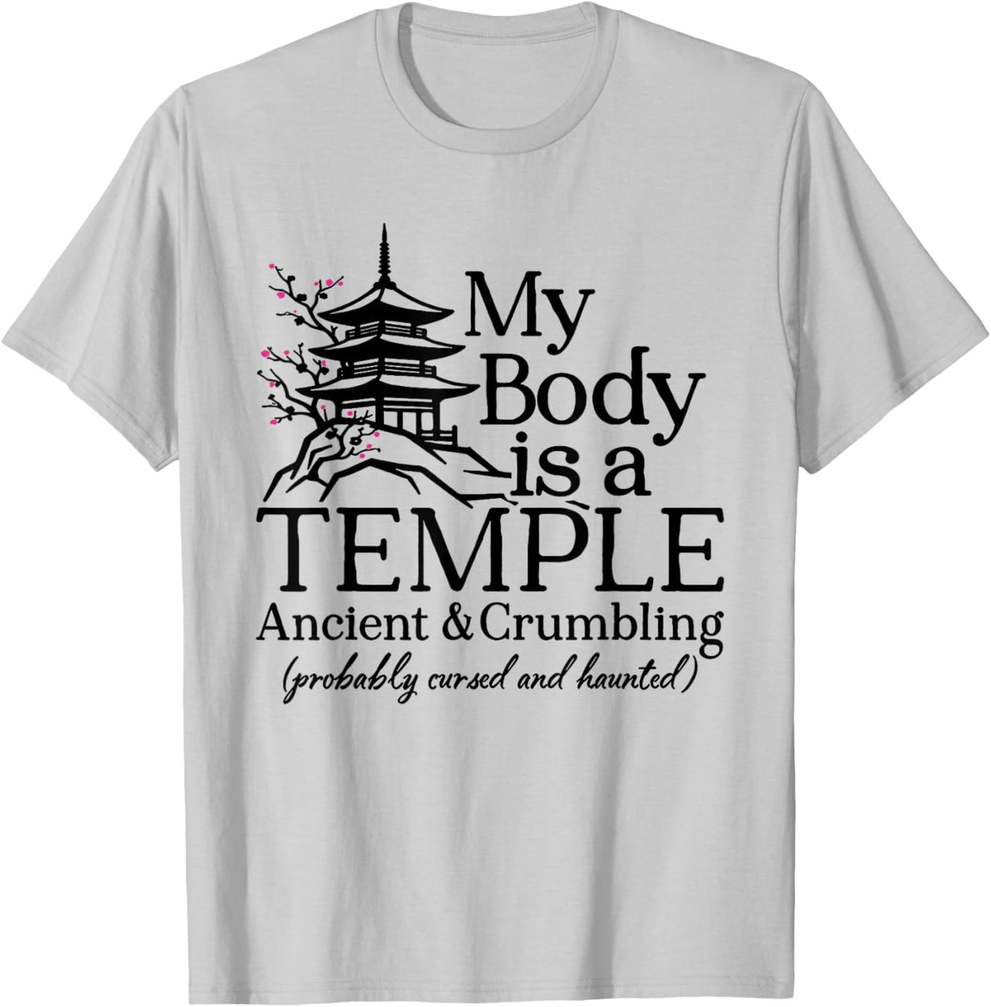 My Body is A Temple Ancient Crumbling Haunted Humor T-Shirt - T-Shirt | Ash