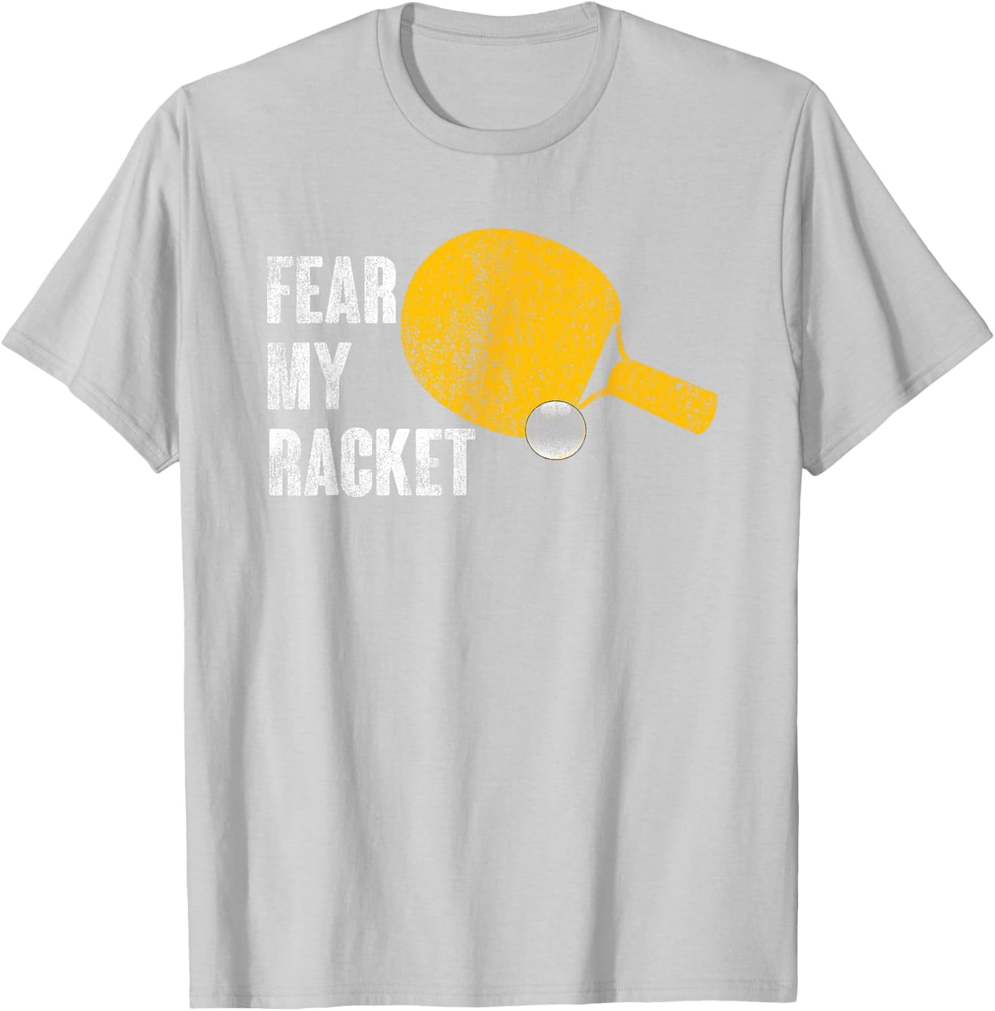 Fear My Racket Funny Ping Pong Table Tennis Men Women T-Shirt - T-Shirt | Ash