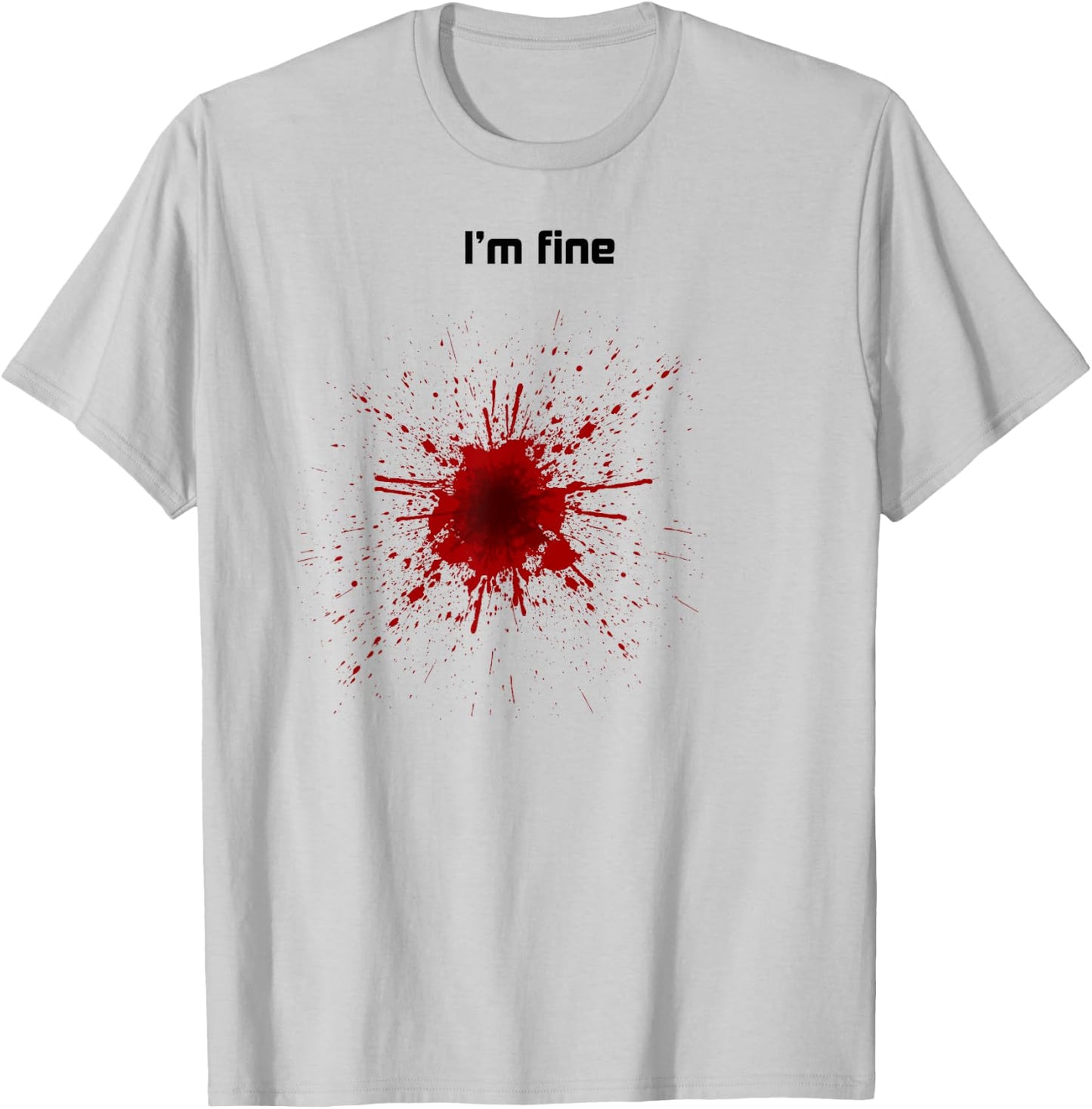 Bullet Hole , I'm Fine, Blood Splatter, Zany Brainy T-Shirt - T-Shirt | Ash