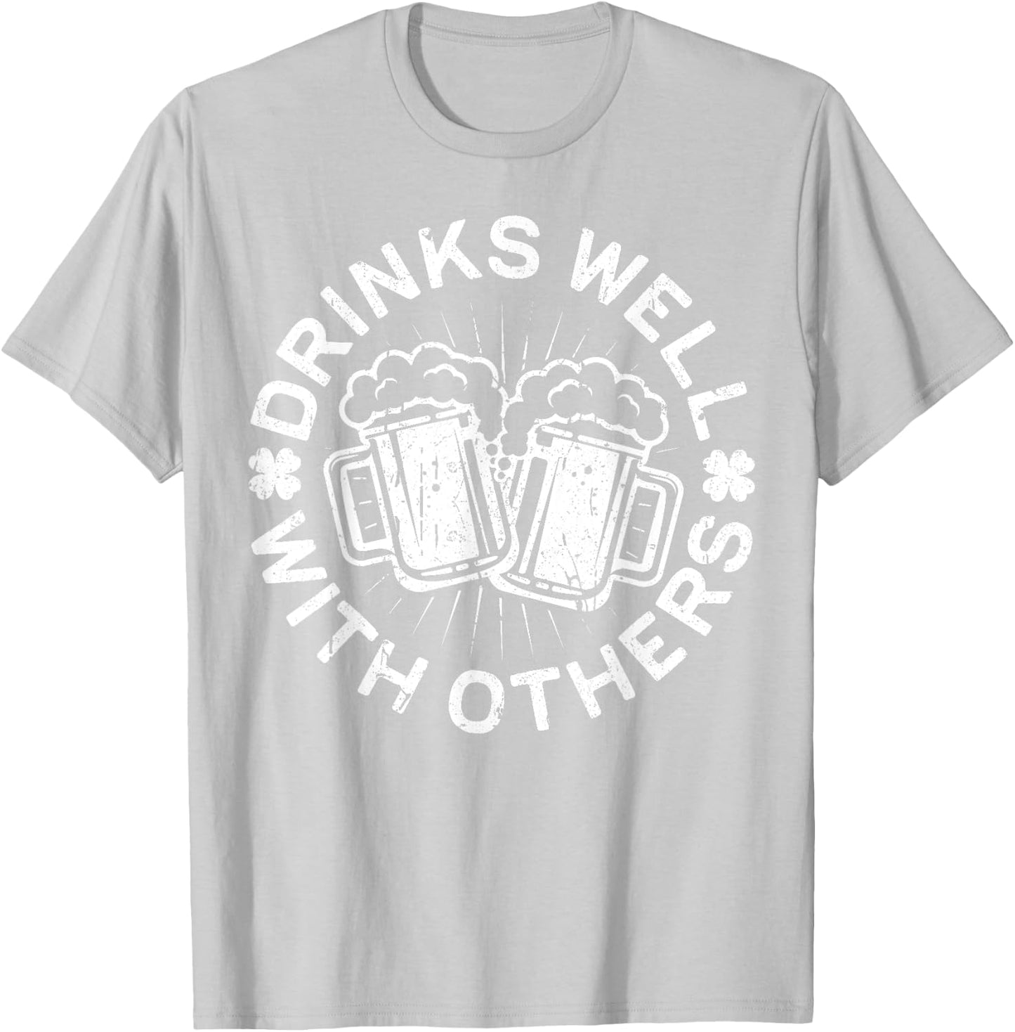 Drinks Well With Others Shirt Men Women St Patricks Day T-Shirt - T-Shirt | Ash
