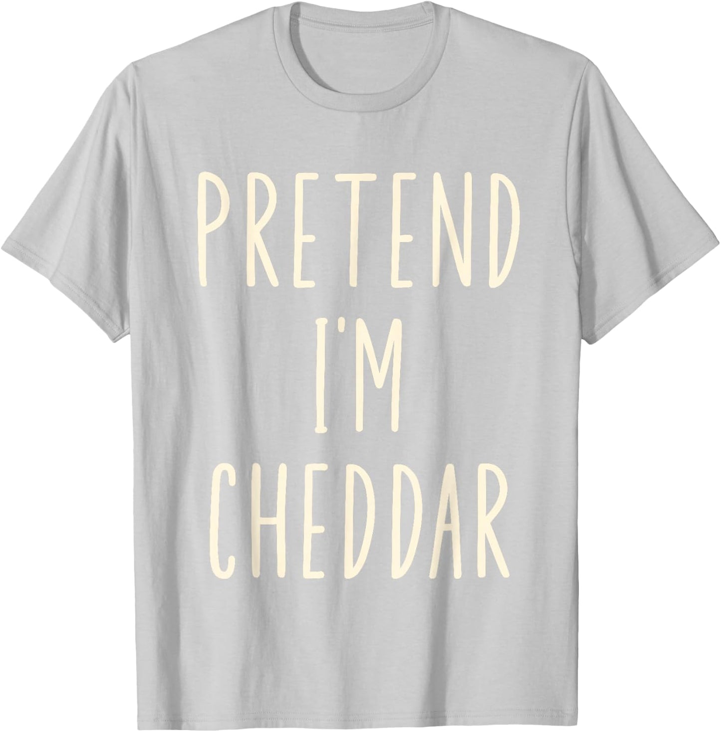 Pretend I'm Cheddar Cheese Funny Cheese Halloween Costume T-Shirt - T-Shirt | Ash